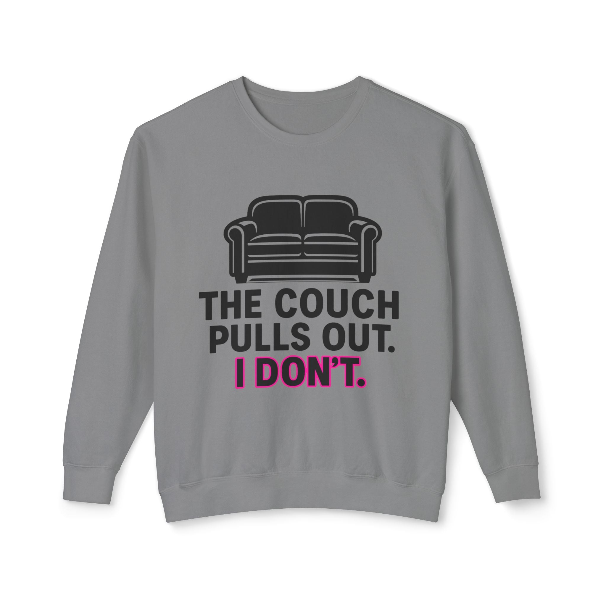 'The Couch Pulls Out. I Don't.' Sweatshirt