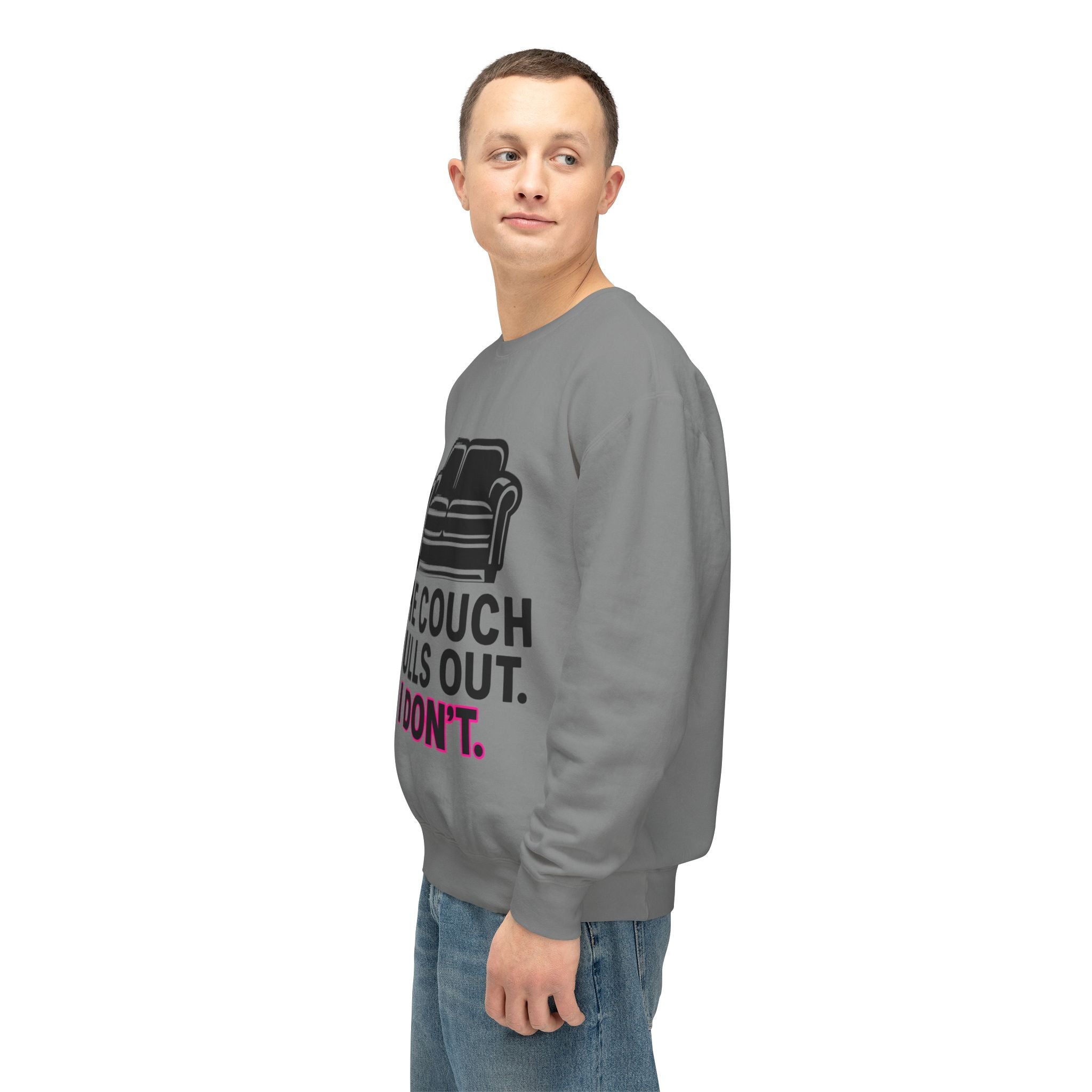 'The Couch Pulls Out. I Don't.' Sweatshirt