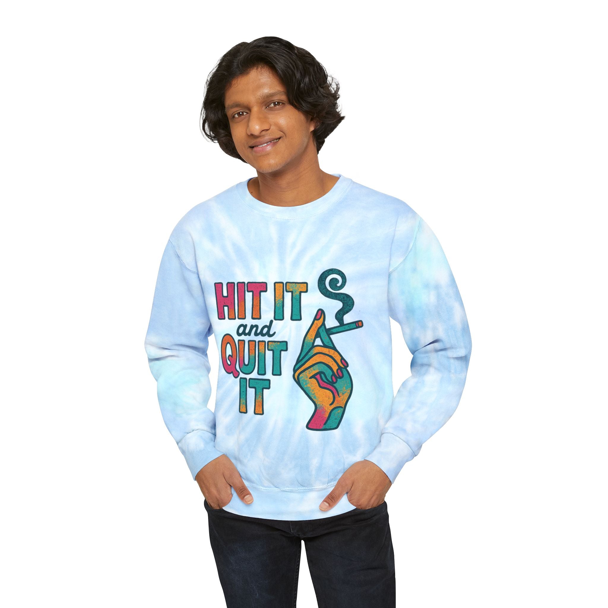 Hit It & Quit It Tie-Dye Sweatshirt