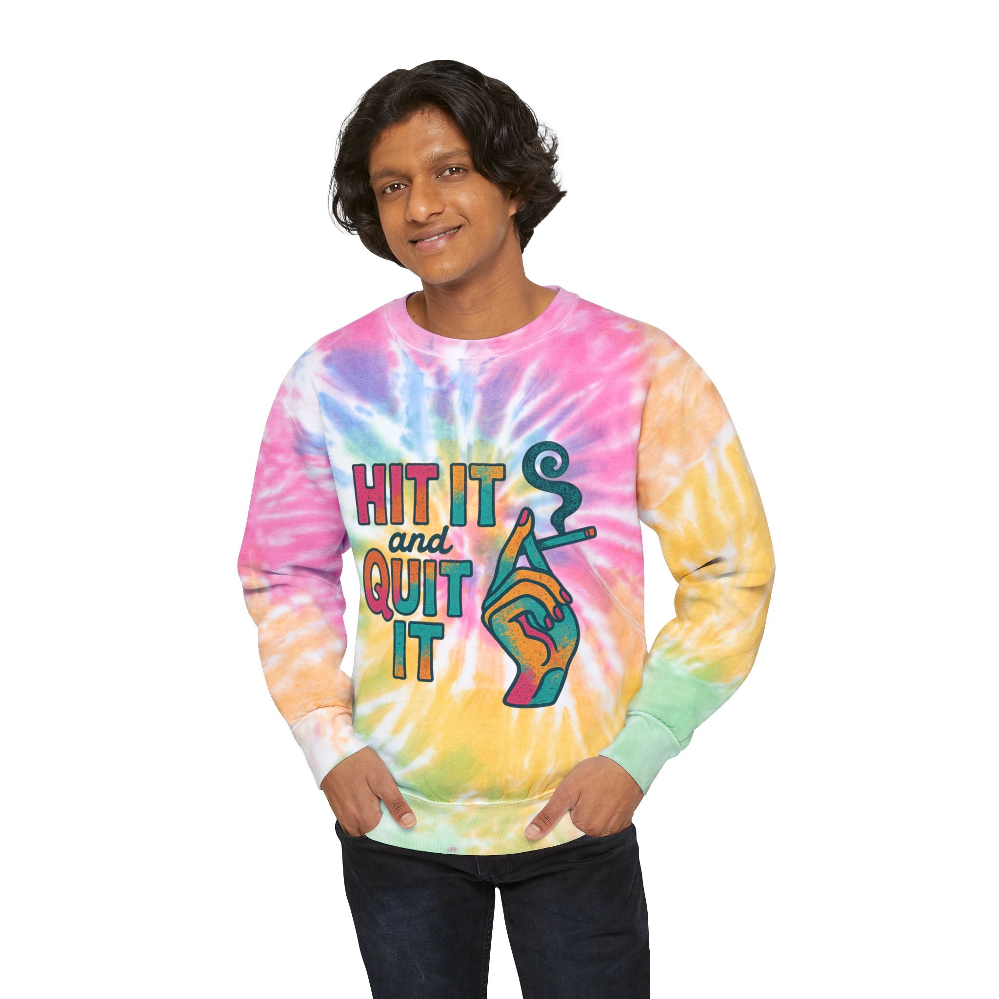 Hit It & Quit It Tie-Dye Sweatshirt
