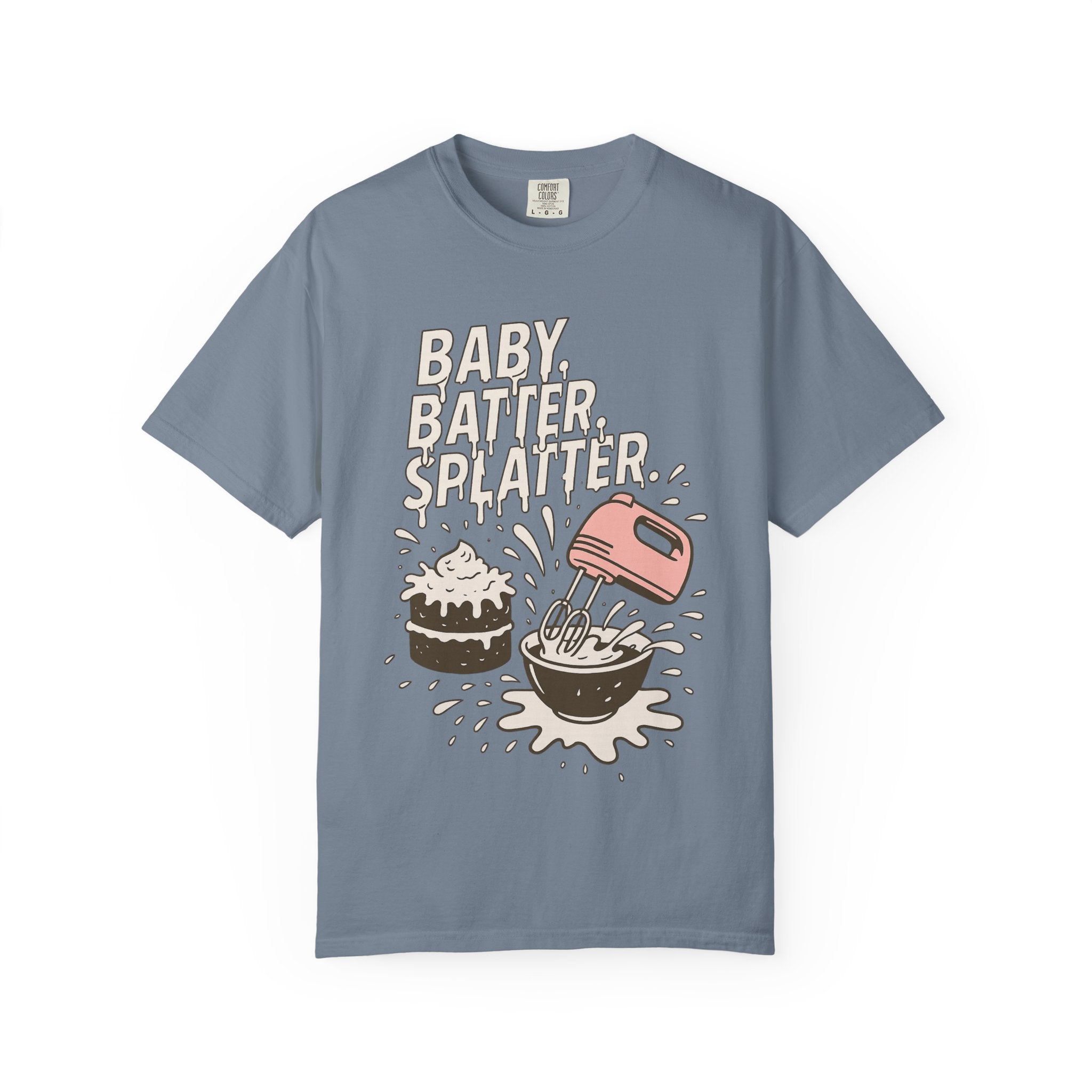 Baking Graphic T-Shirt — “Baby, Batter, Splatter” Cute Mixer & Cake Tee
