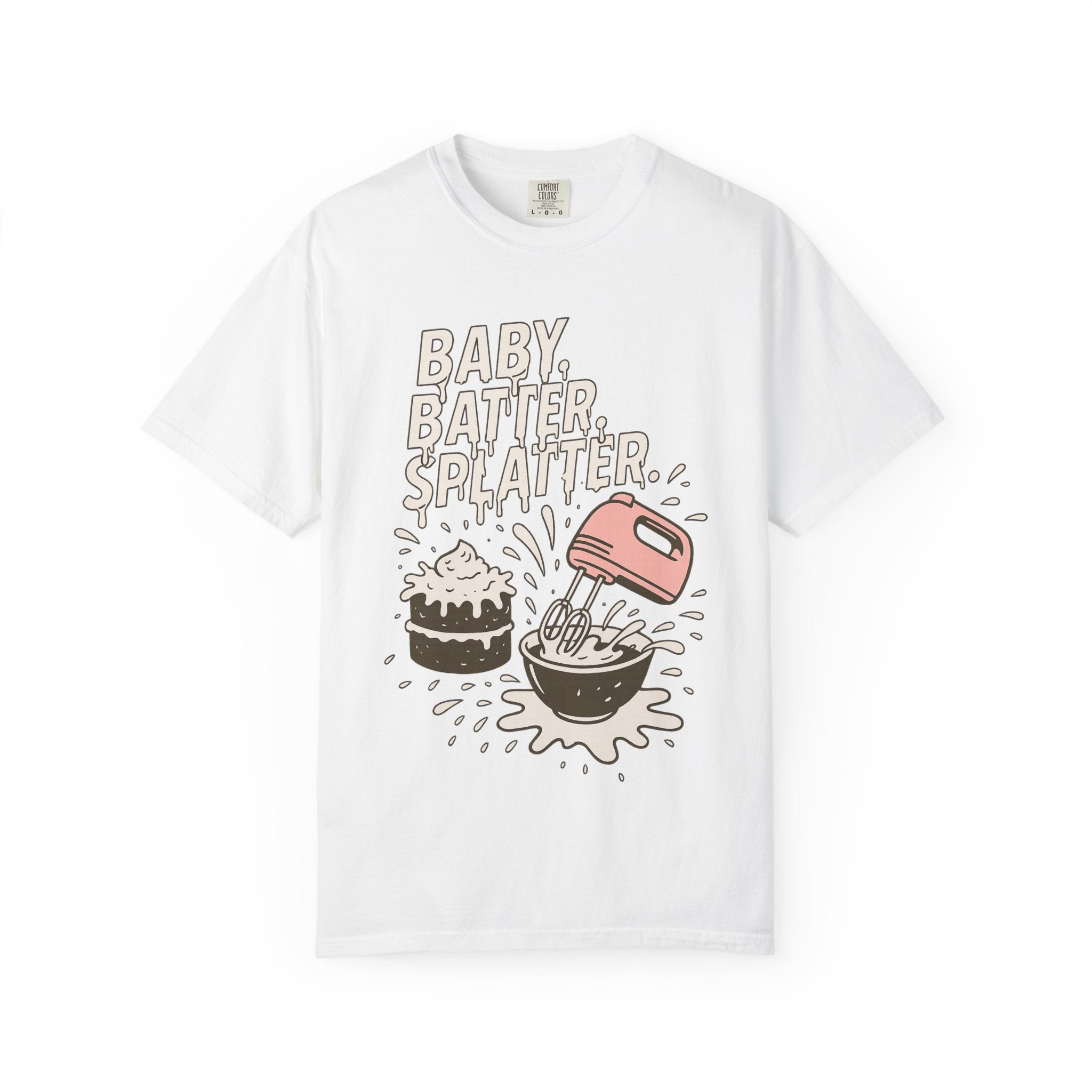 Baking Graphic T-Shirt — “Baby, Batter, Splatter” Cute Mixer & Cake Tee