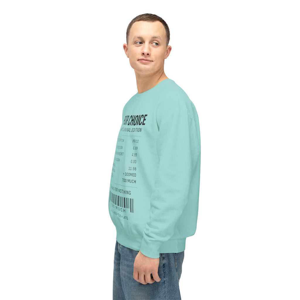 Poor Choice Receipt Unisex Sweatshirt