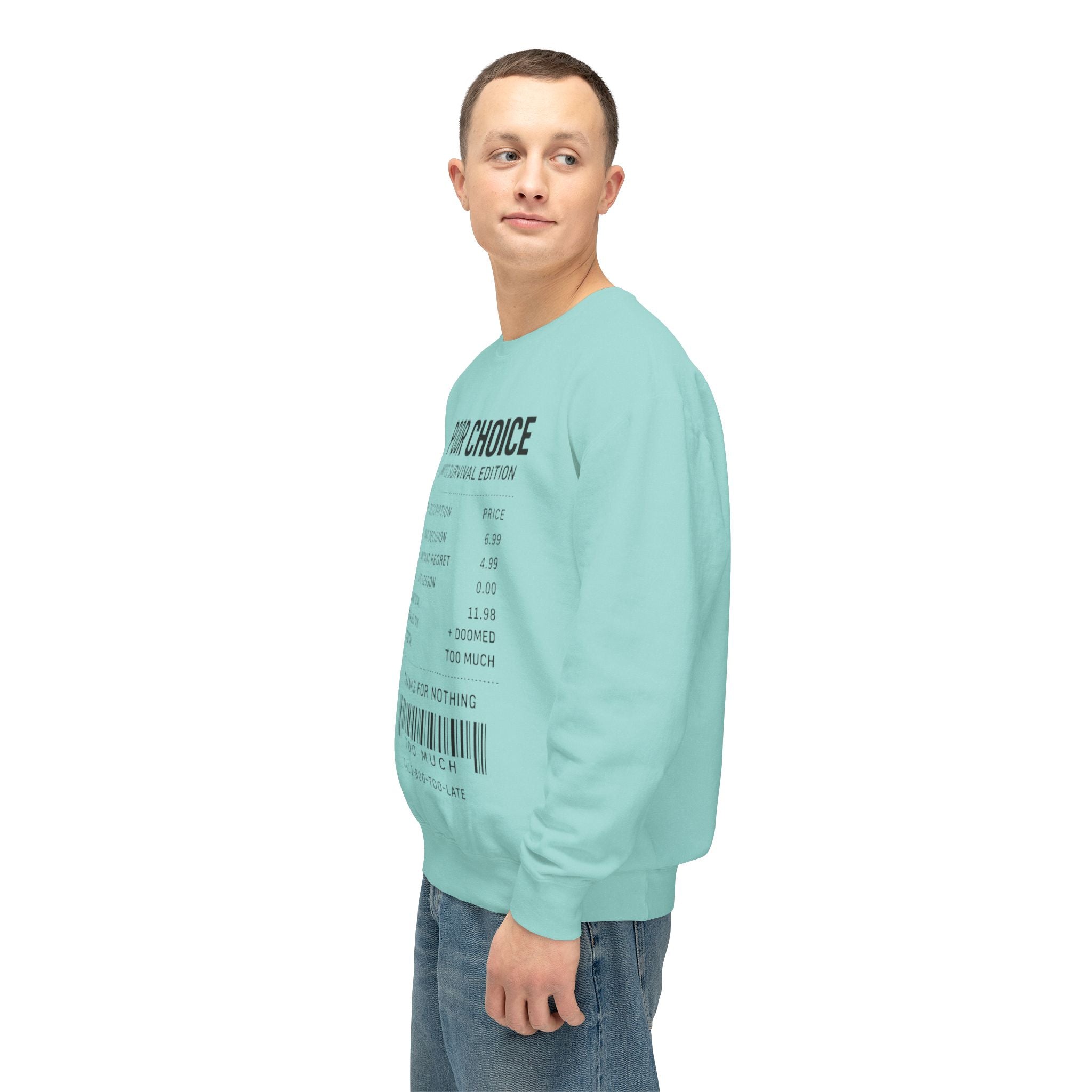 Poor Choice Receipt Unisex Sweatshirt