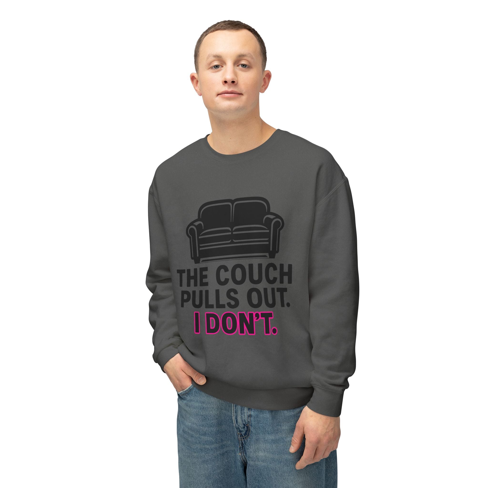 'The Couch Pulls Out. I Don't.' Sweatshirt