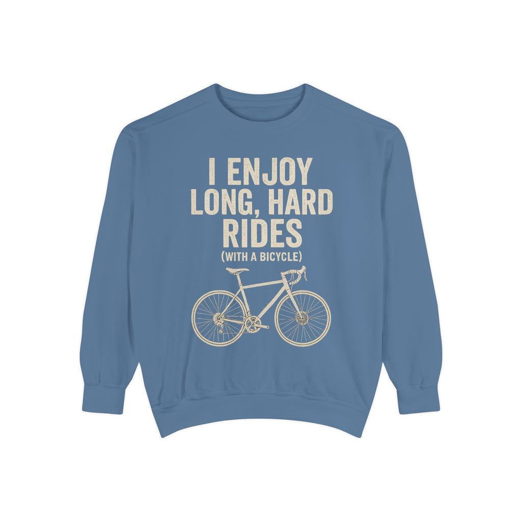 I Enjoy Long Hard Rides Sweatshirt