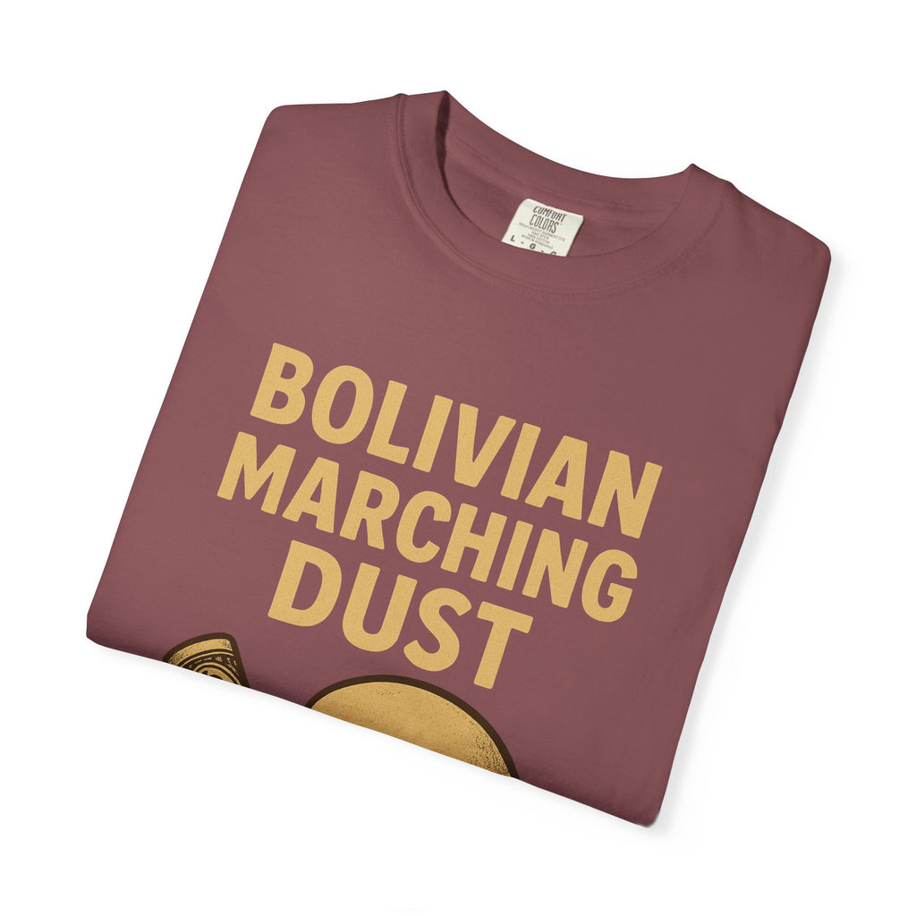Bolivian Marching Dust T-Shirt