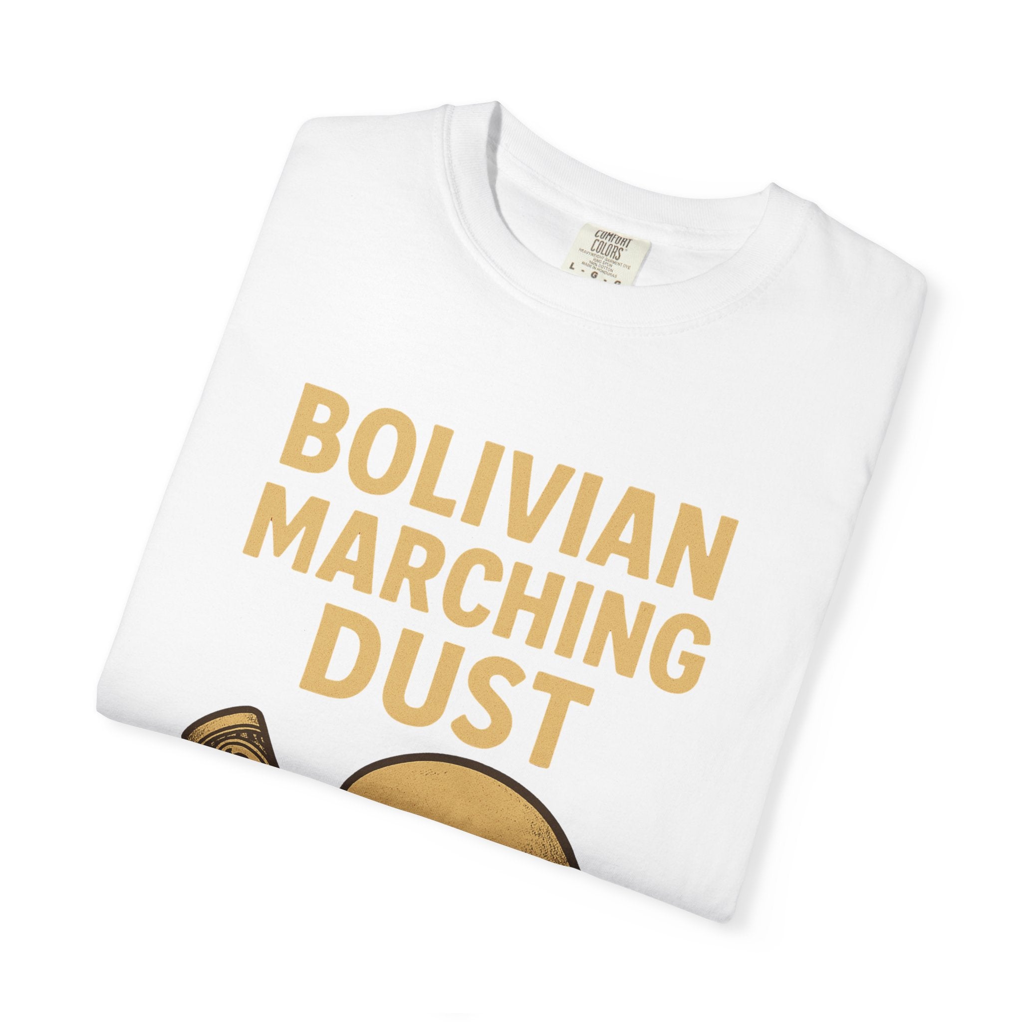 Bolivian Marching Dust T-Shirt