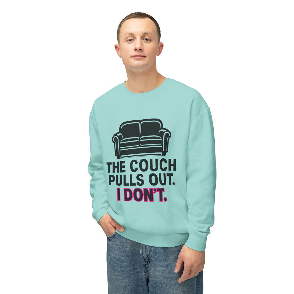 'The Couch Pulls Out. I Don't.' Sweatshirt