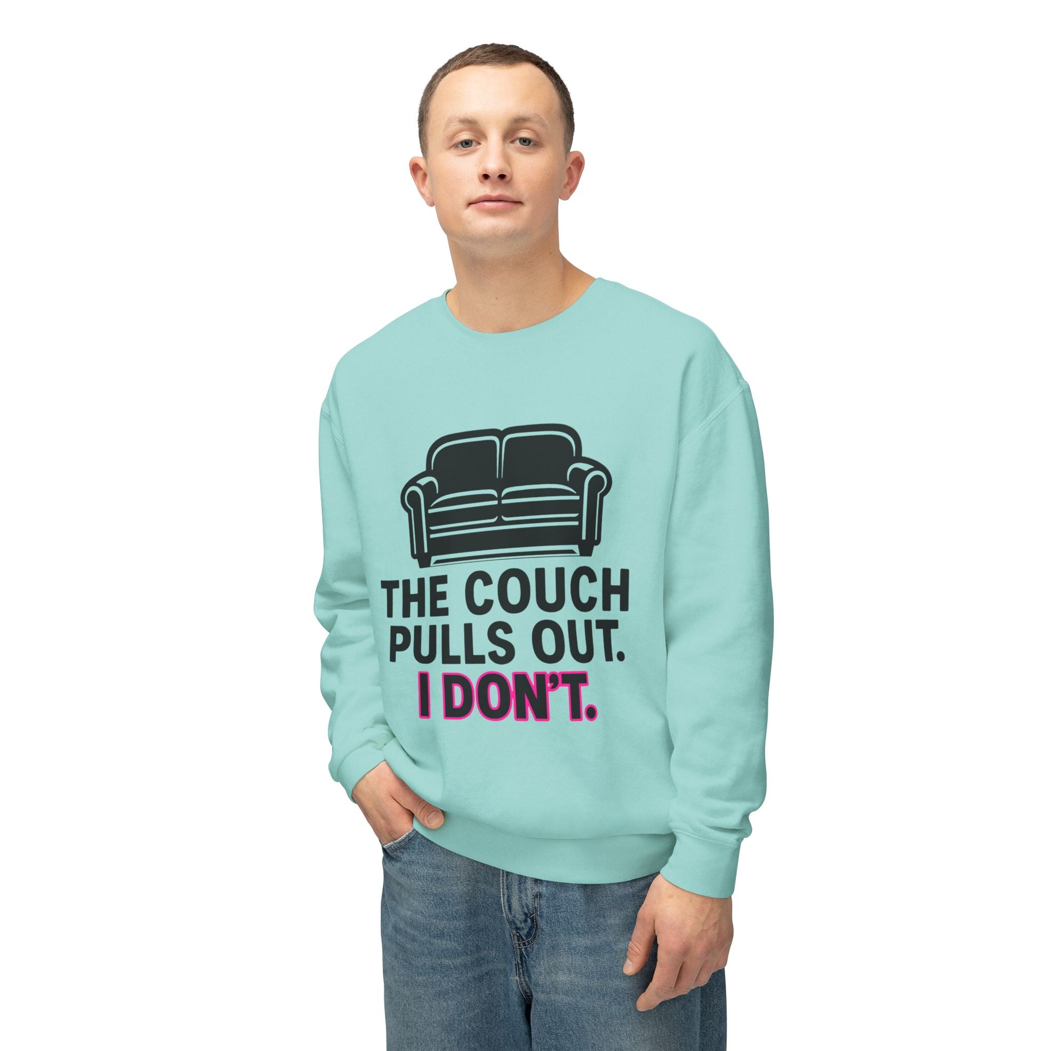 'The Couch Pulls Out. I Don't.' Sweatshirt