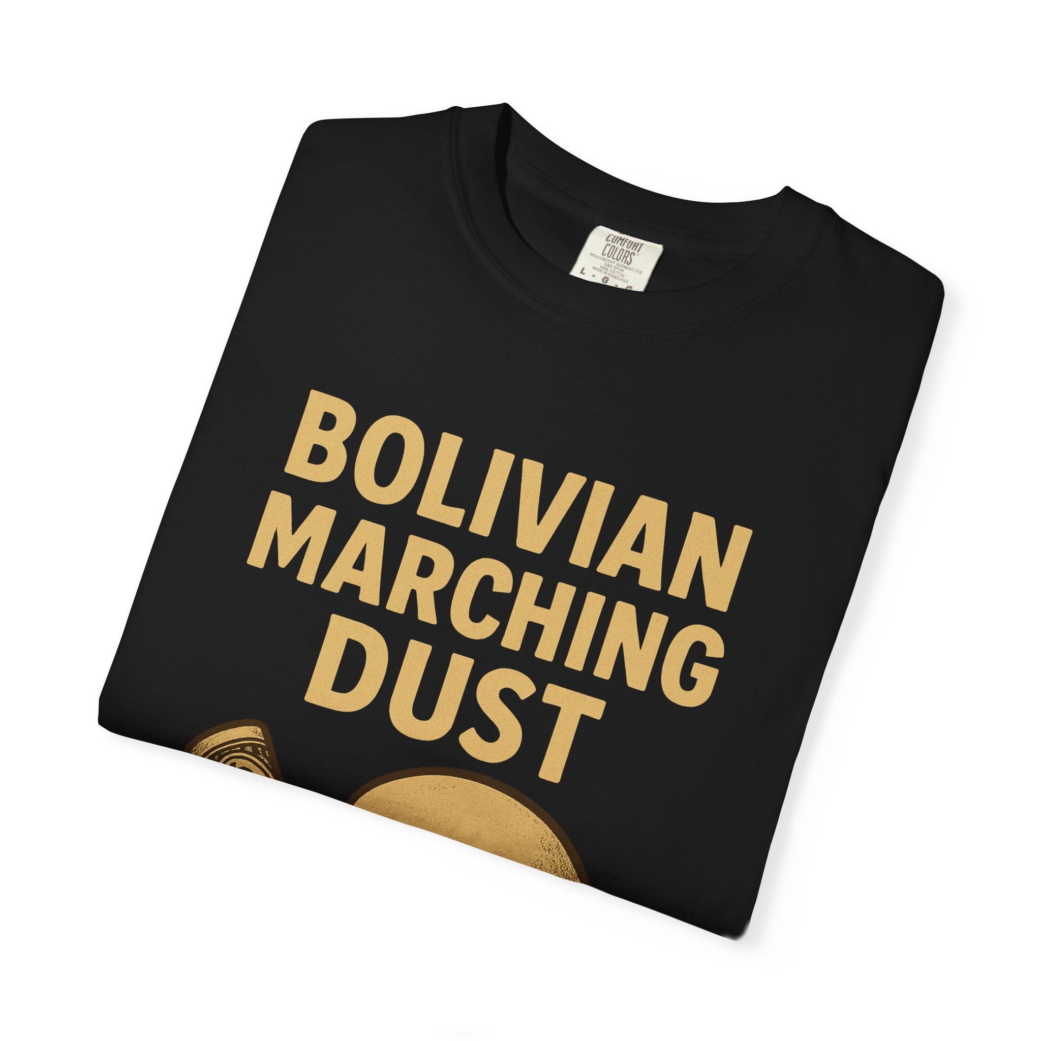Bolivian Marching Dust T-Shirt