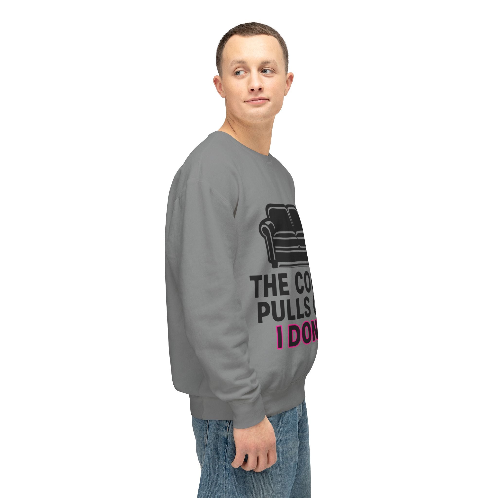 'The Couch Pulls Out. I Don't.' Sweatshirt