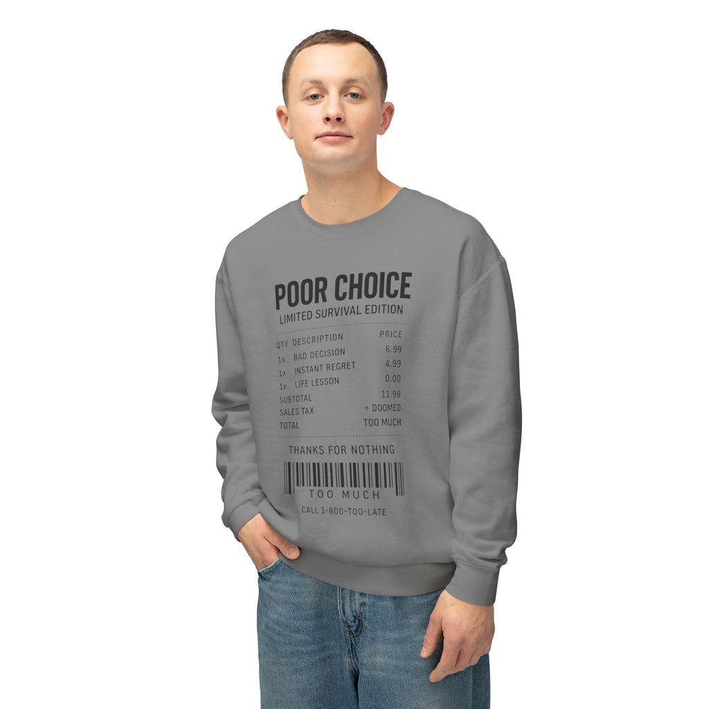 Poor Choice Receipt Unisex Sweatshirt