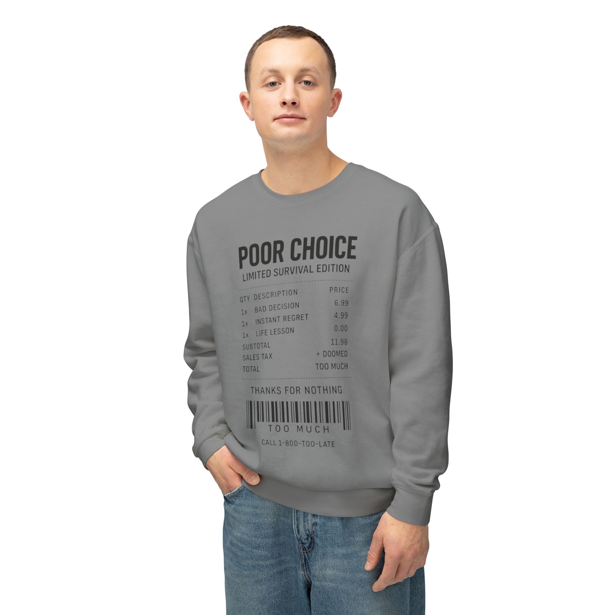 Poor Choice Receipt Unisex Sweatshirt