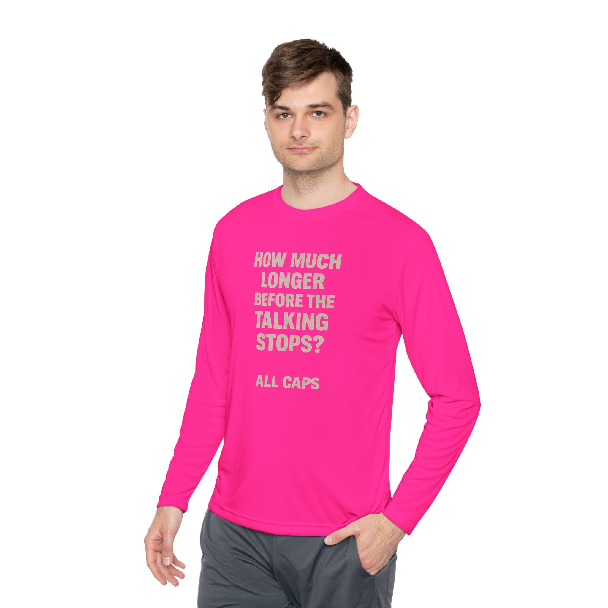 Long Sleeve Tee — “How Much Longer Before The Talking Stops? ALL CAPS” Minimal Graphic Top