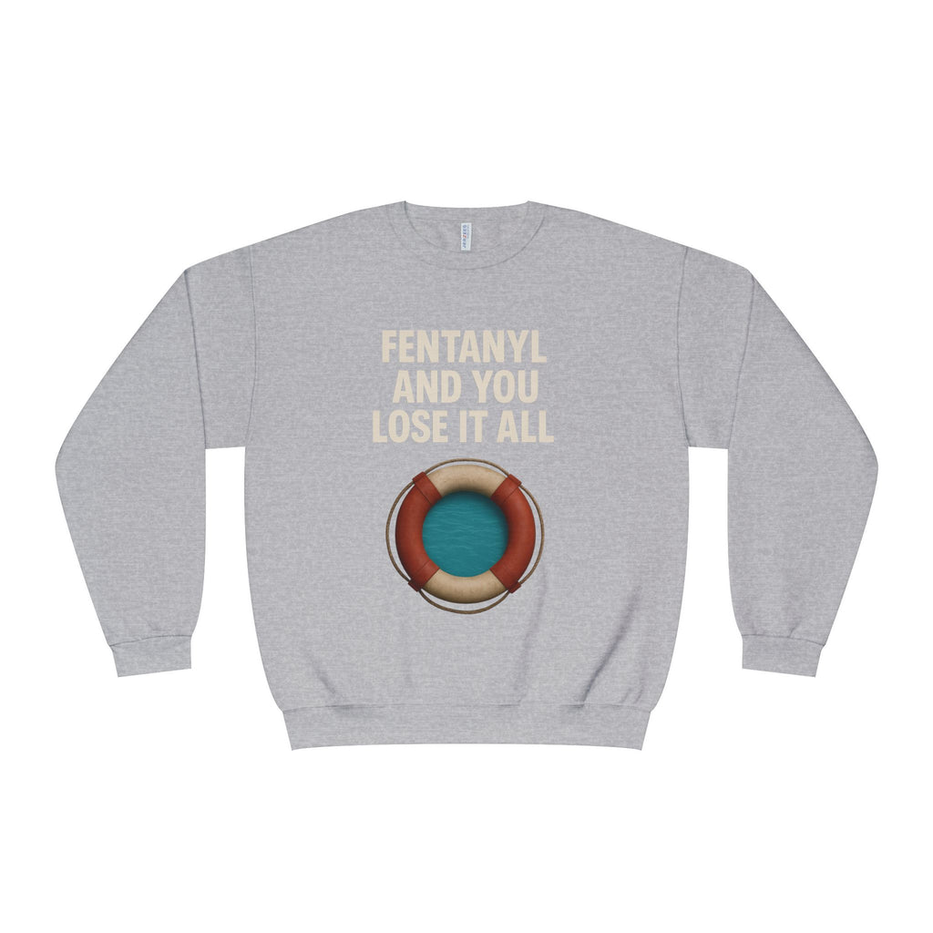 Fentanyl & Lose It All Crewneck