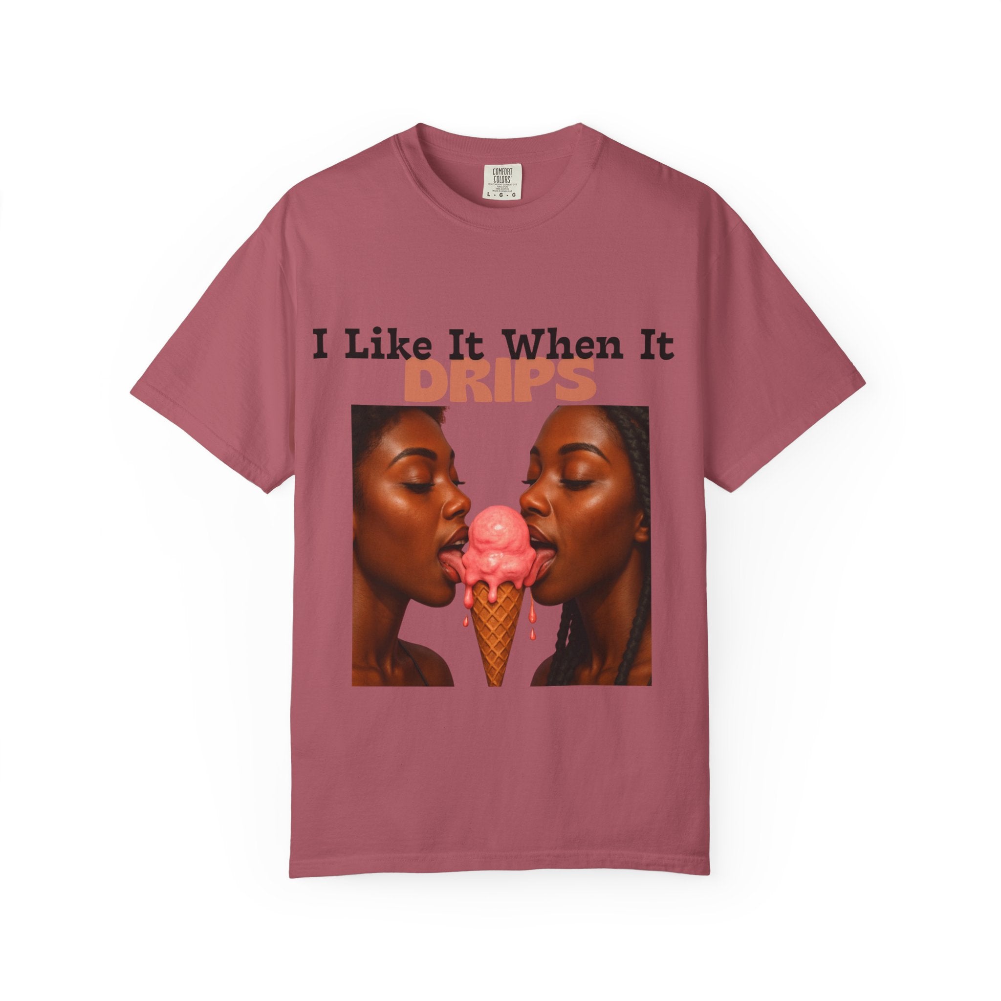 'I Like It When It Drips' - Unisex Tee