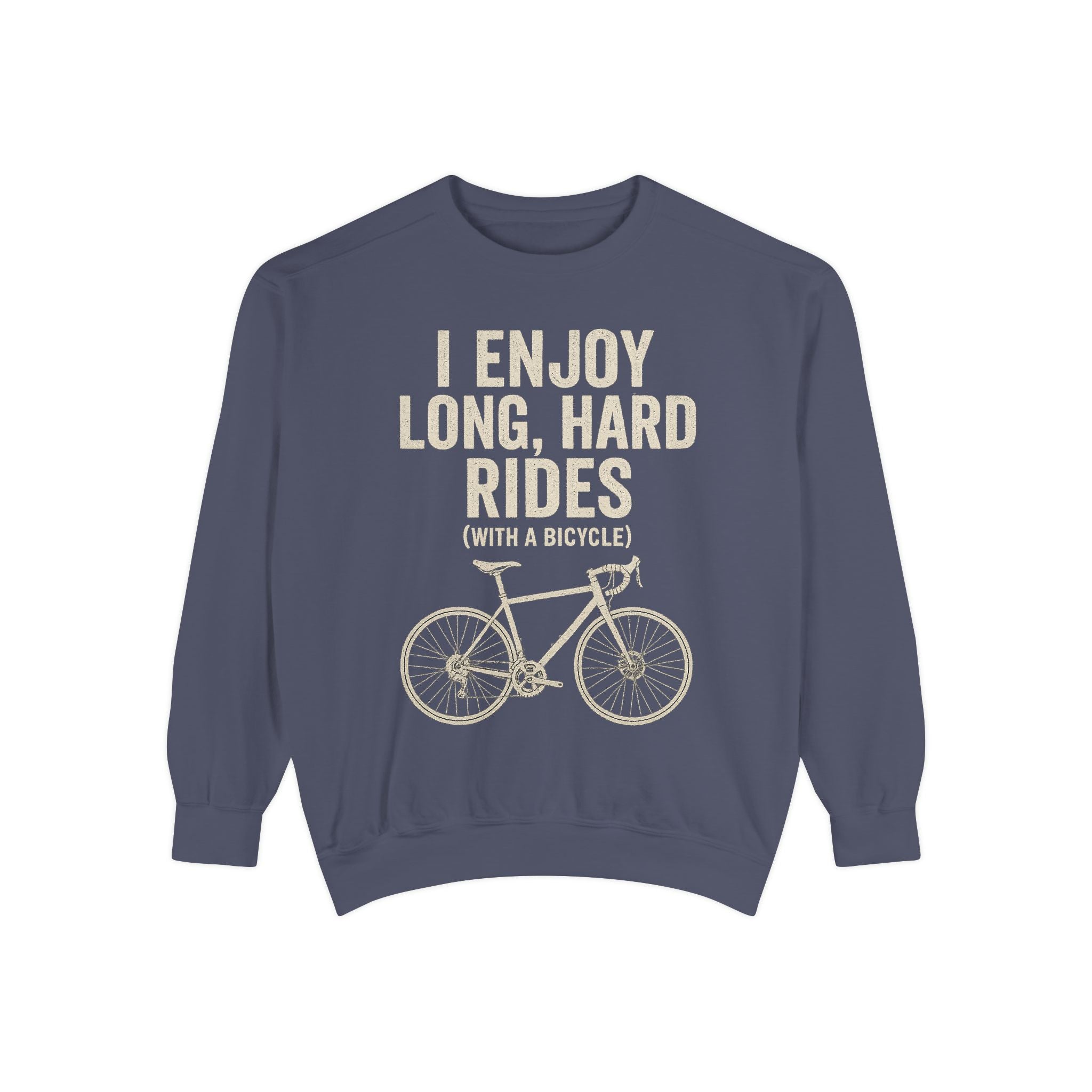 I Enjoy Long Hard Rides Sweatshirt