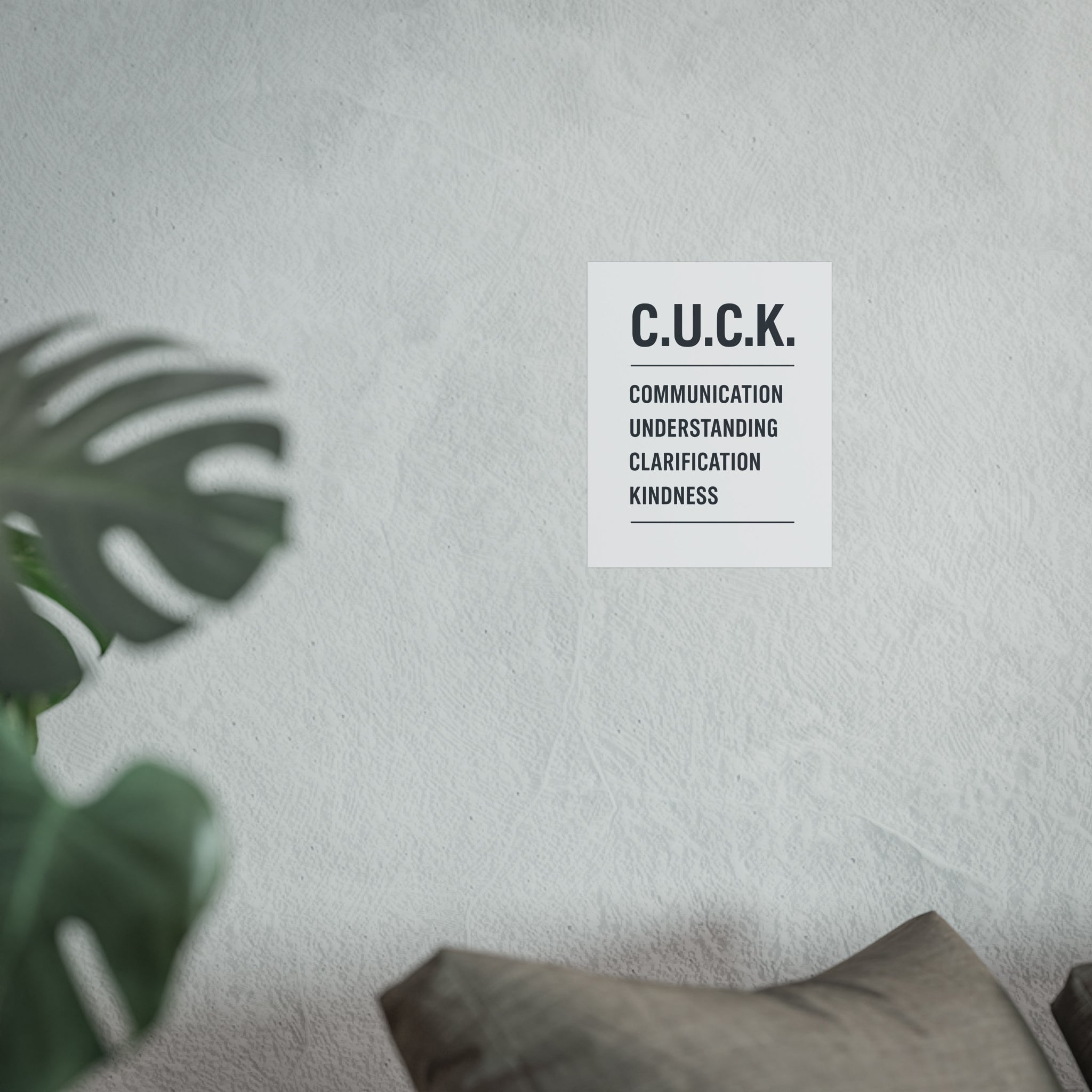 C.U.C.K. Inspirational Poster — Communication, Understanding, Clarification, Kindness Wall Art