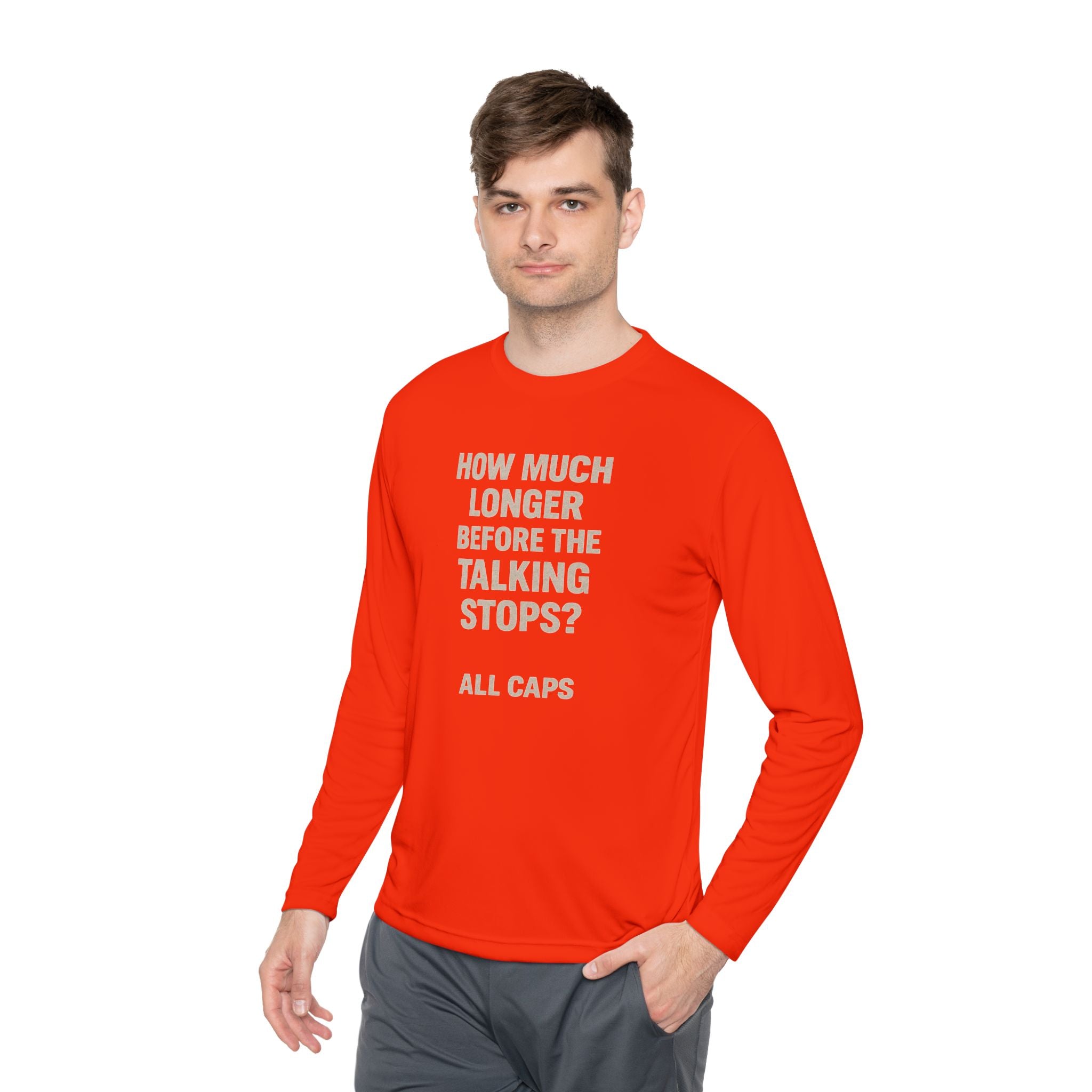 Long Sleeve Tee — “How Much Longer Before The Talking Stops? ALL CAPS” Minimal Graphic Top