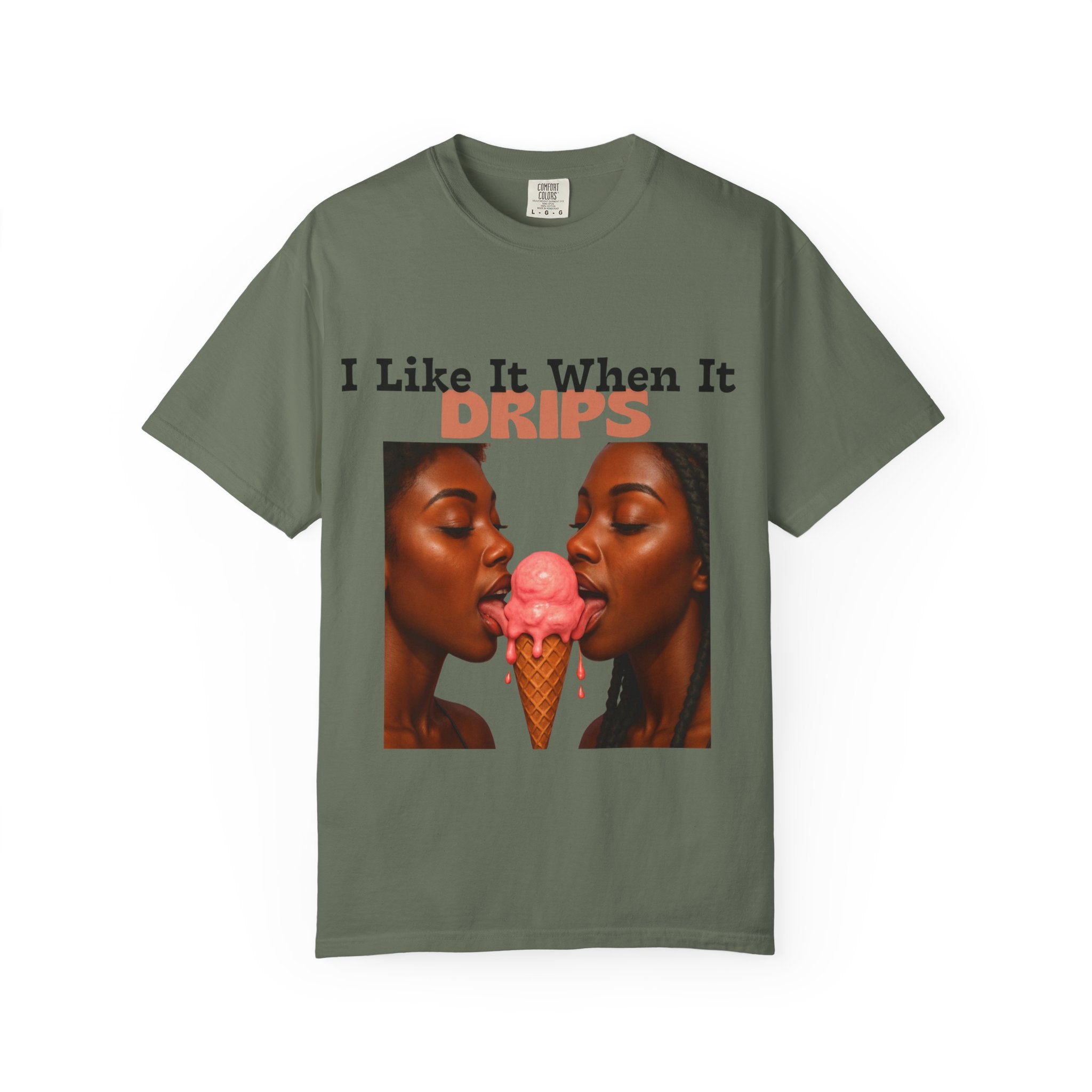'I Like It When It Drips' - Unisex Tee