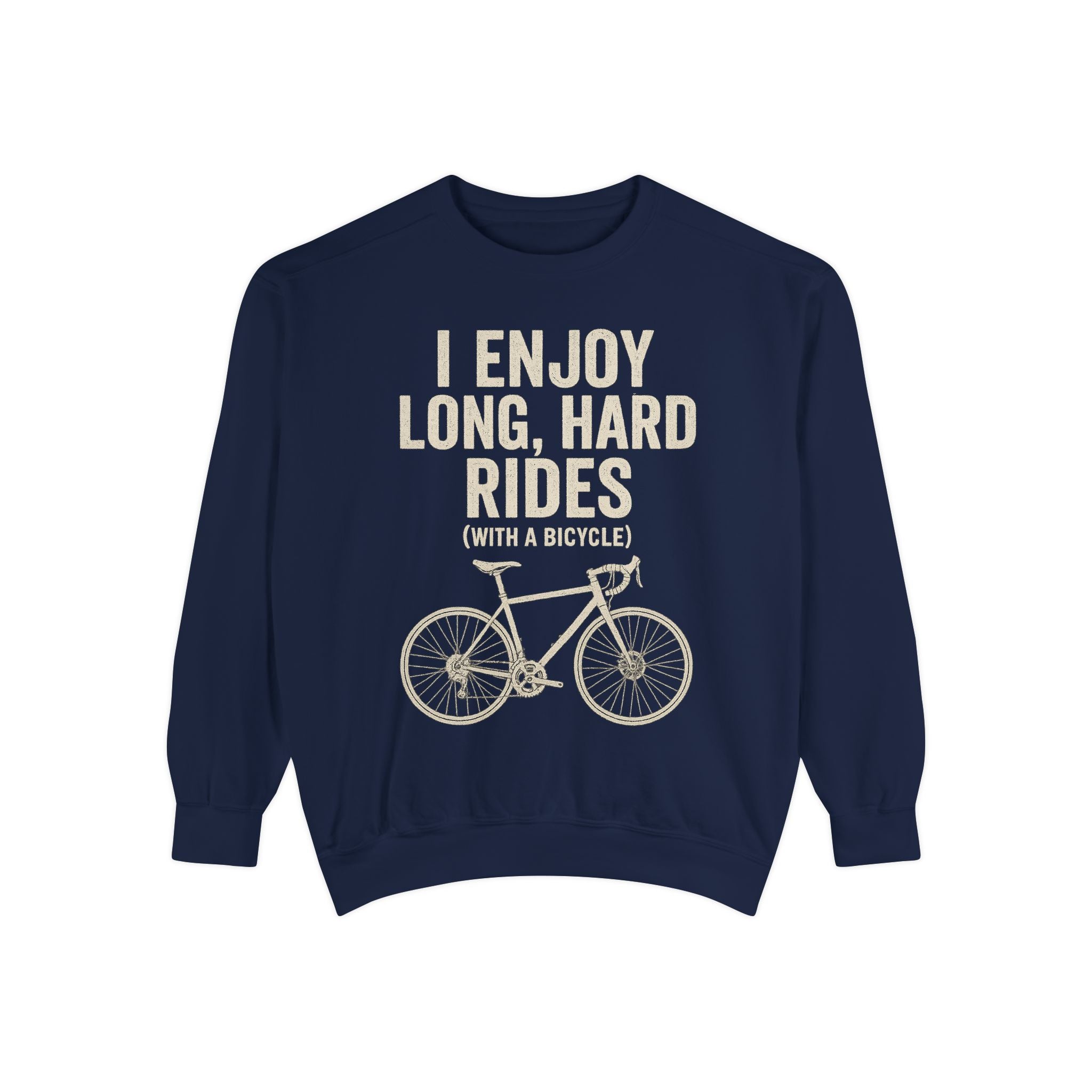 I Enjoy Long Hard Rides Sweatshirt