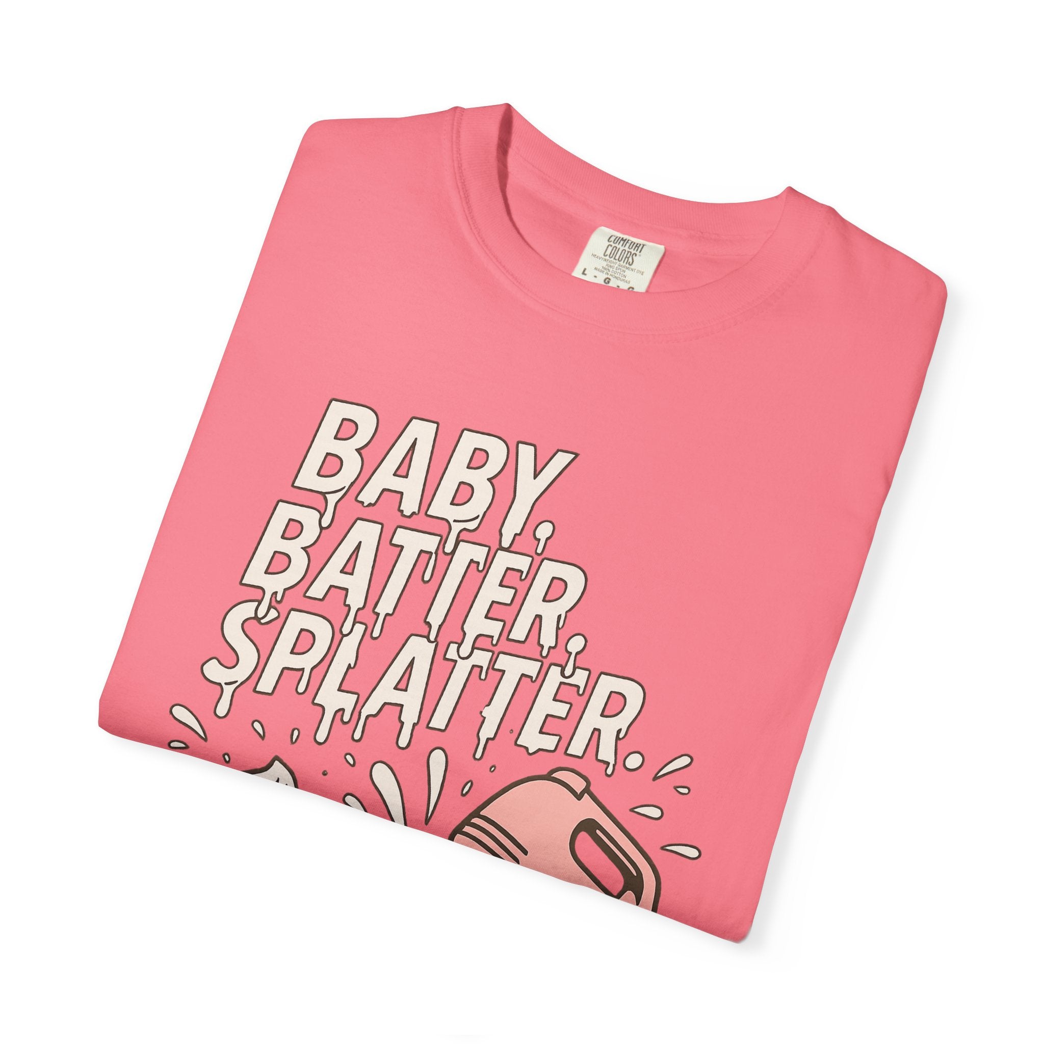 Baking Graphic T-Shirt — “Baby, Batter, Splatter” Cute Mixer & Cake Tee