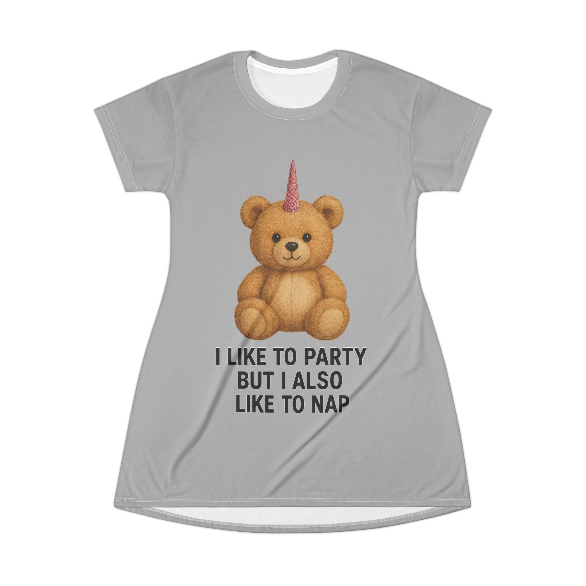 T-Shirt Dress — "I Like to Party But I Also Like to Nap"