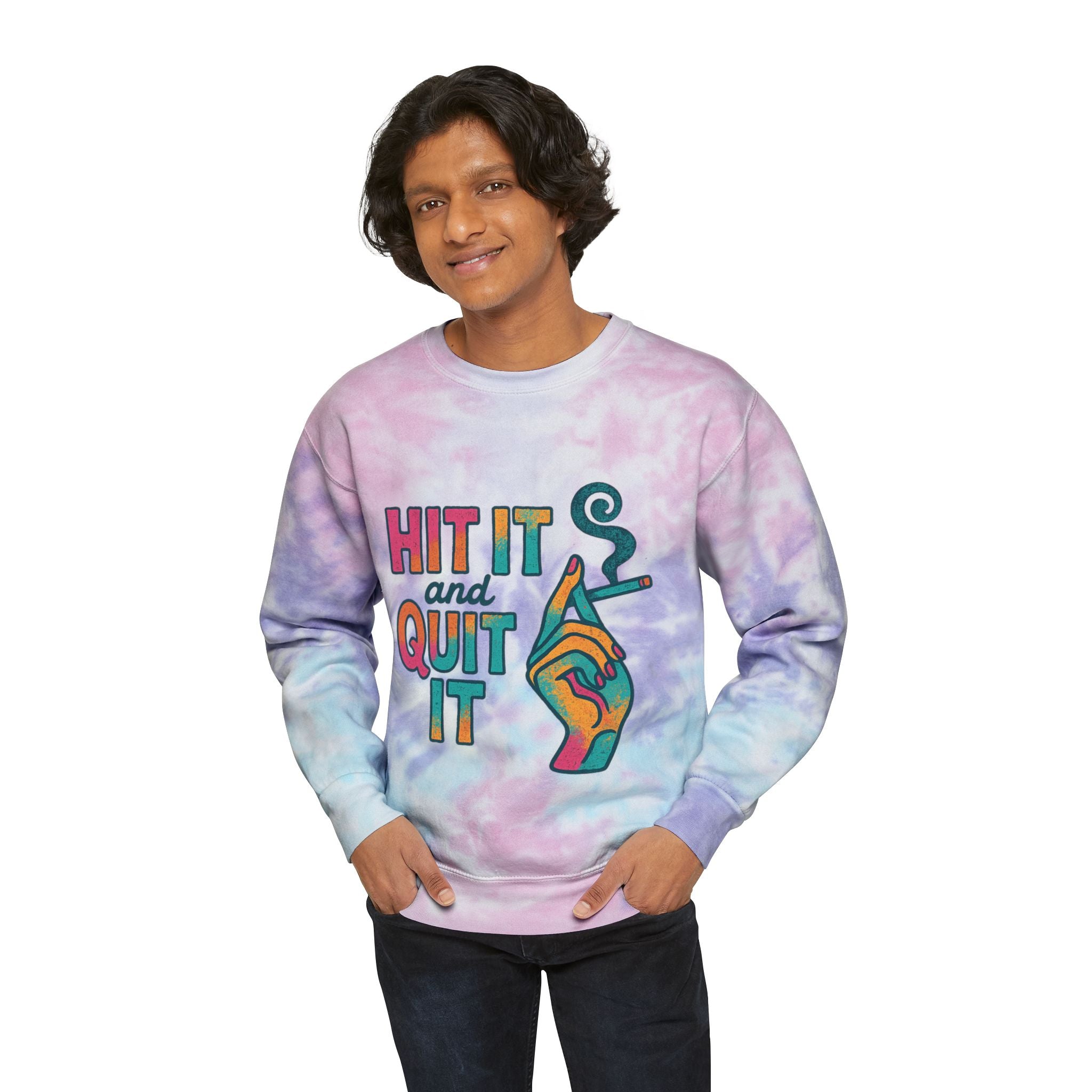 Hit It & Quit It Tie-Dye Sweatshirt