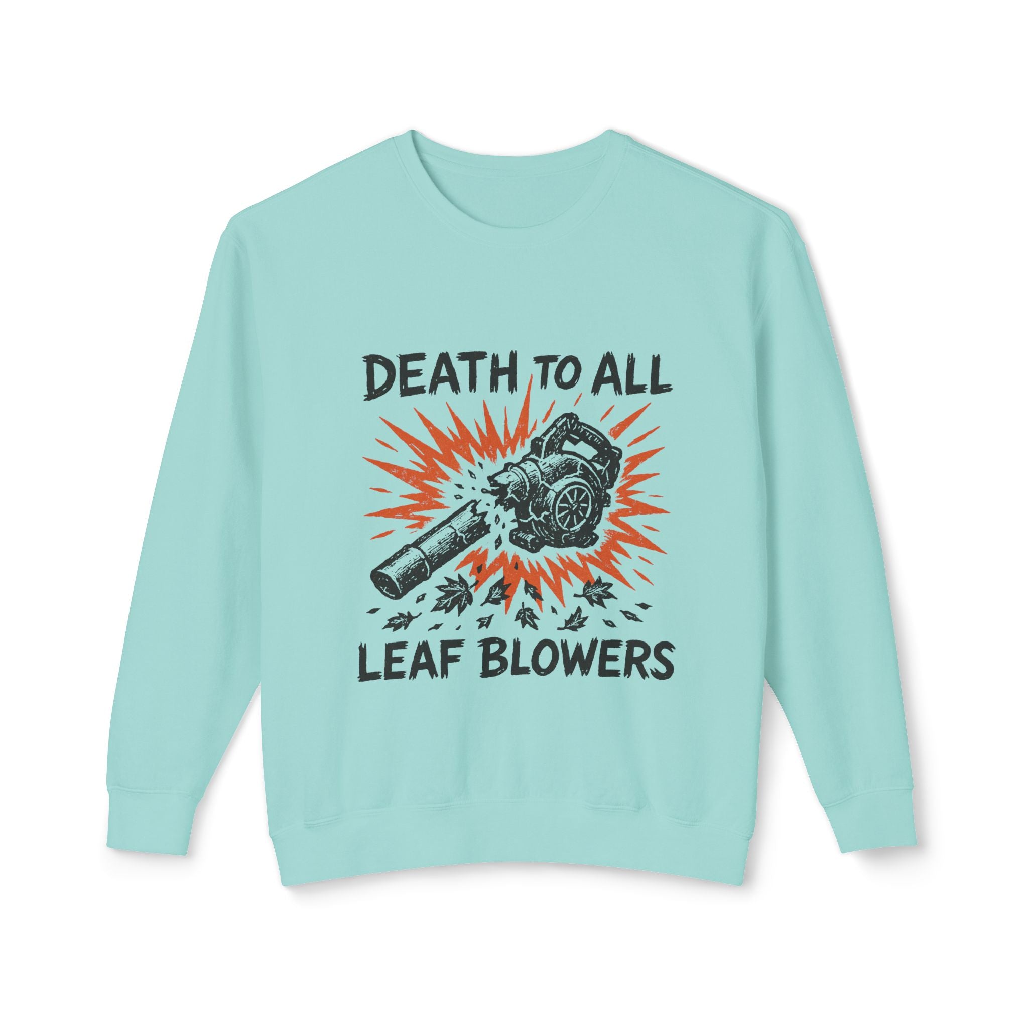Death to All Leaf Blowers Sweatshirt
