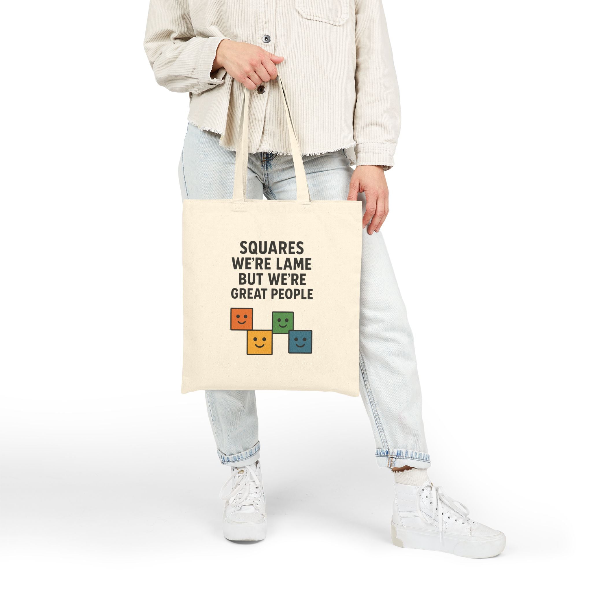 We're Squares But We're Great People Tote Bag