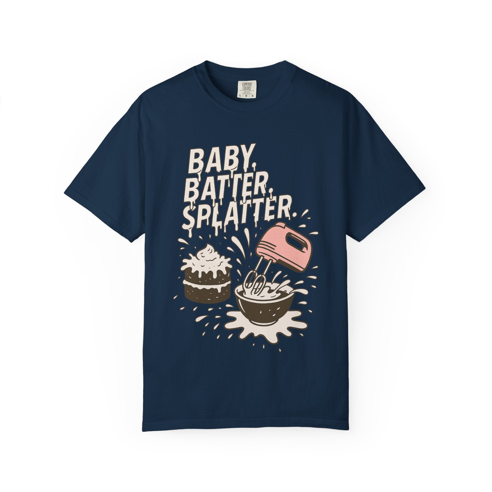Baking Graphic T-Shirt — “Baby, Batter, Splatter” Cute Mixer & Cake Tee