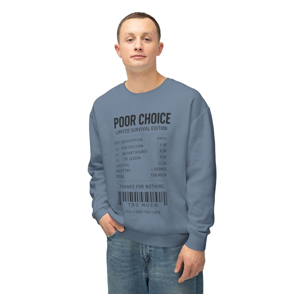 Poor Choice Receipt Unisex Sweatshirt