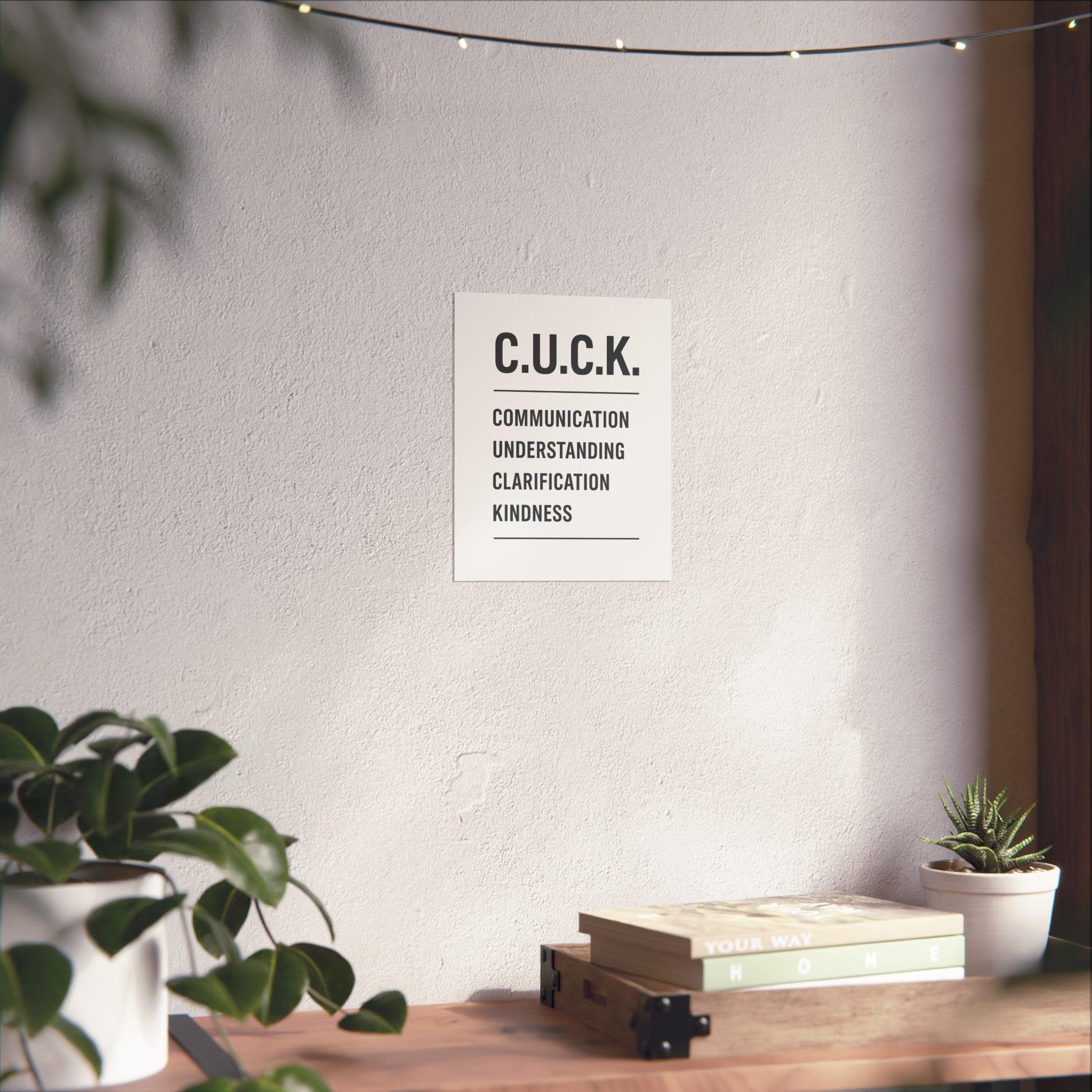 C.U.C.K. Inspirational Poster — Communication, Understanding, Clarification, Kindness Wall Art