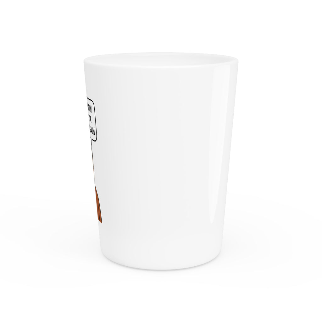 Shot Glass — Funny "Yeah I Know I'm Blocked Again" Cartoon Shot Glass