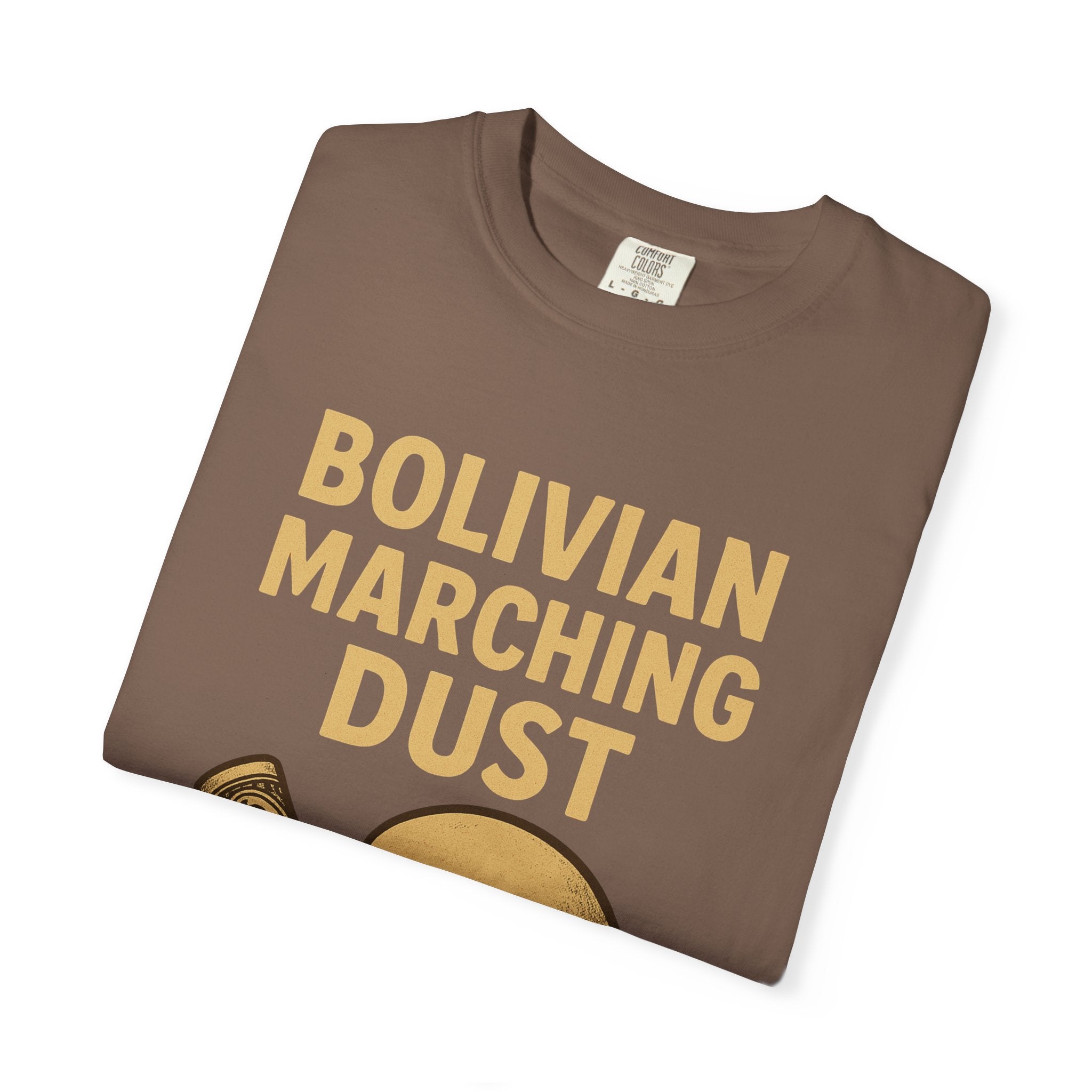Bolivian Marching Dust T-Shirt