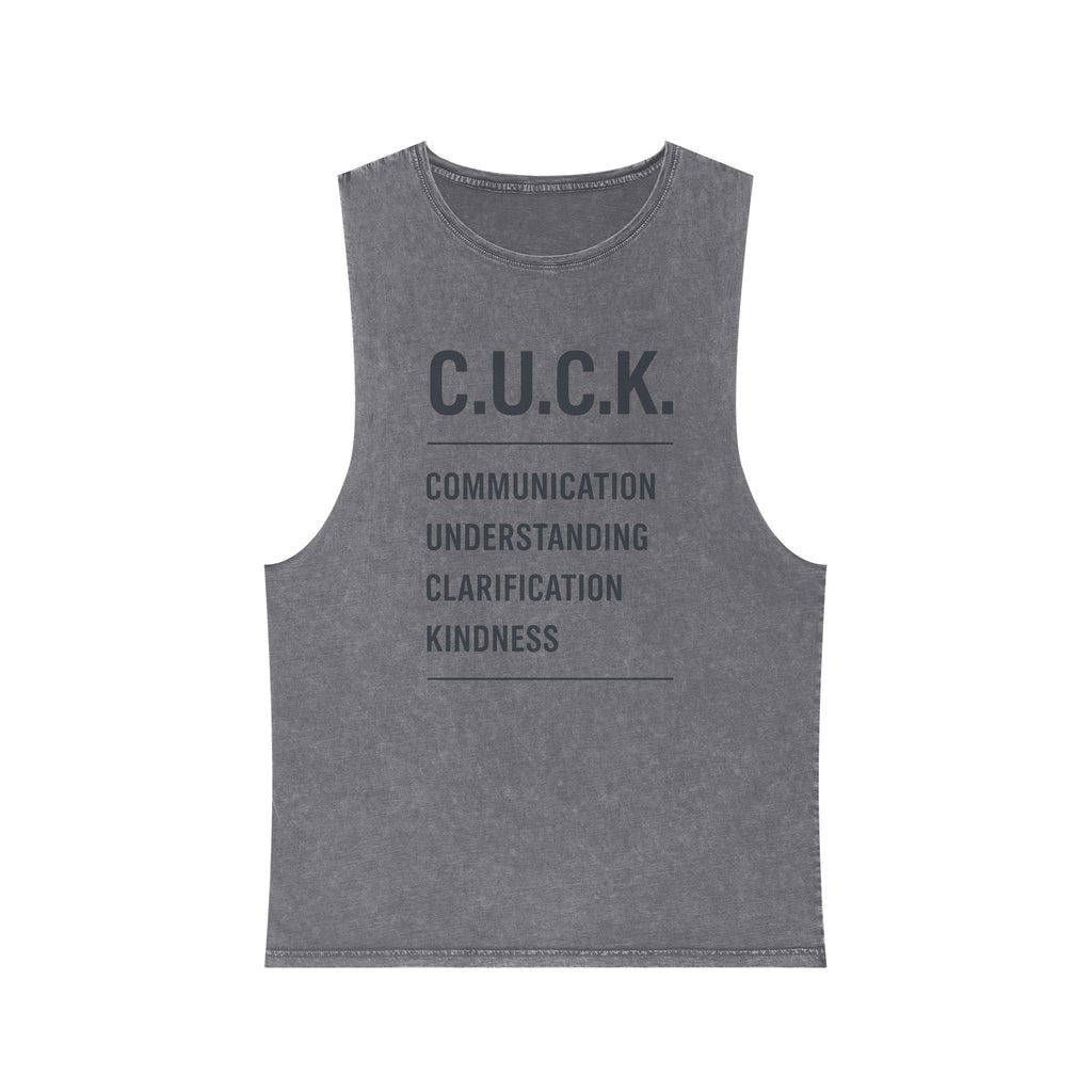 CUCK Acronym Stonewash Tank — Communication • Understanding • Clarification • Kindness