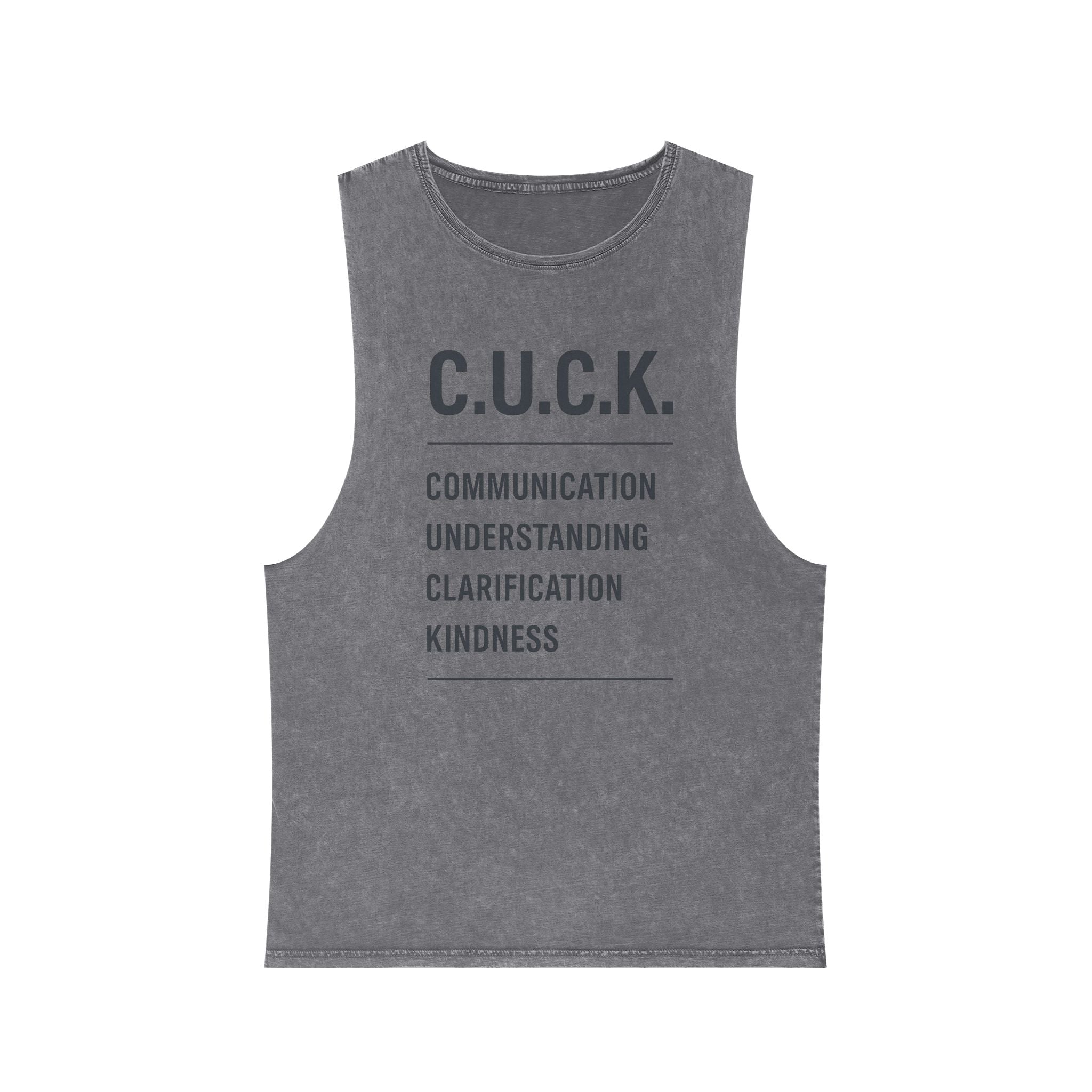 CUCK Acronym Stonewash Tank — Communication • Understanding • Clarification • Kindness