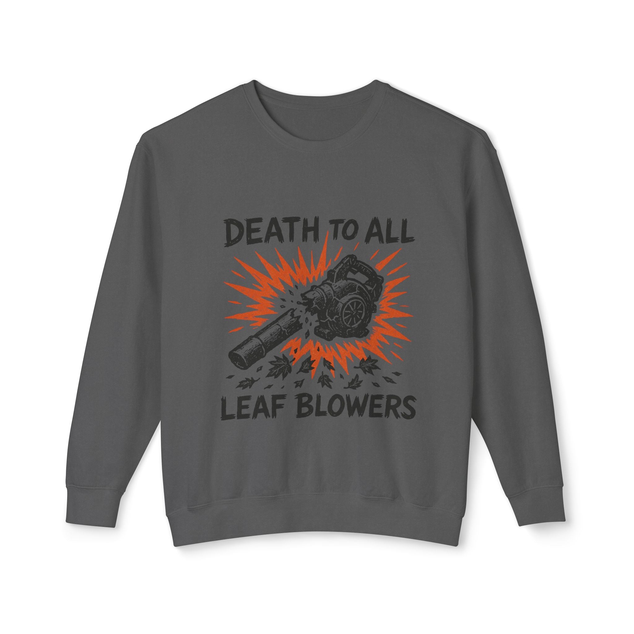 Death to All Leaf Blowers Sweatshirt
