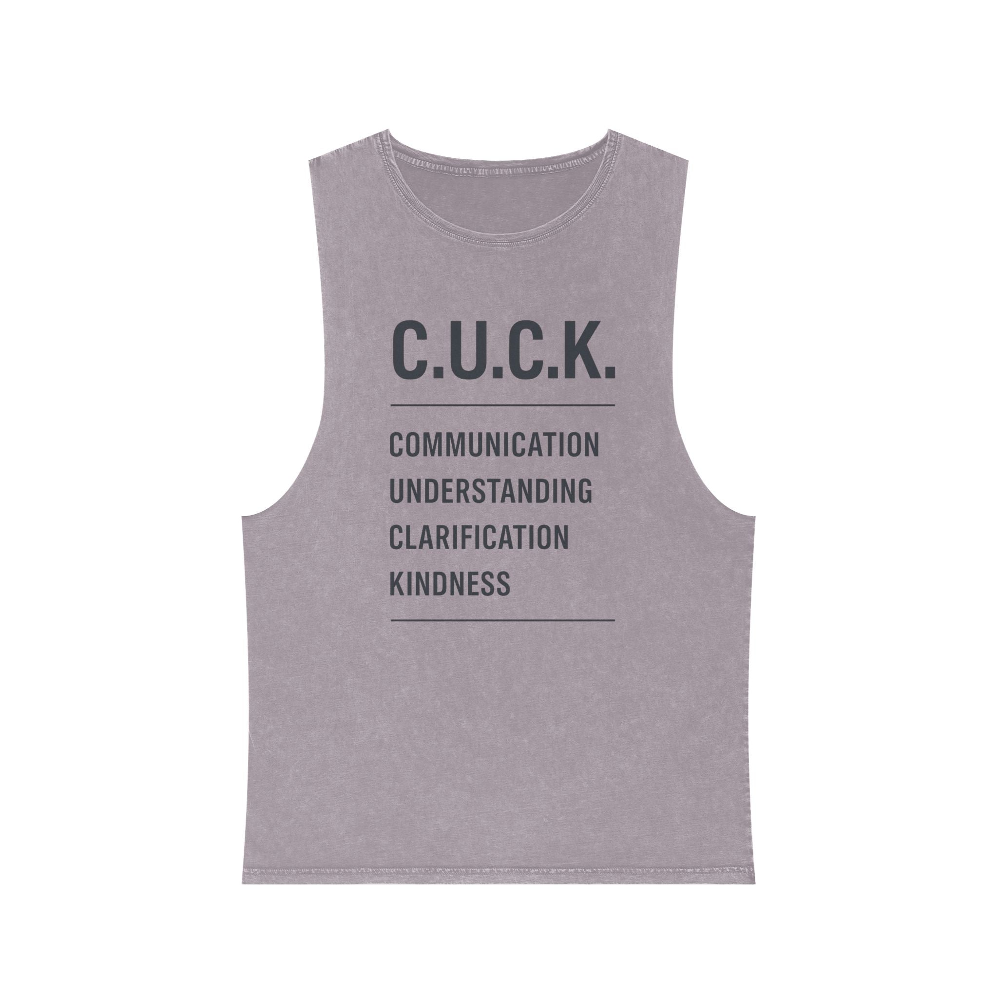 CUCK Acronym Stonewash Tank — Communication • Understanding • Clarification • Kindness