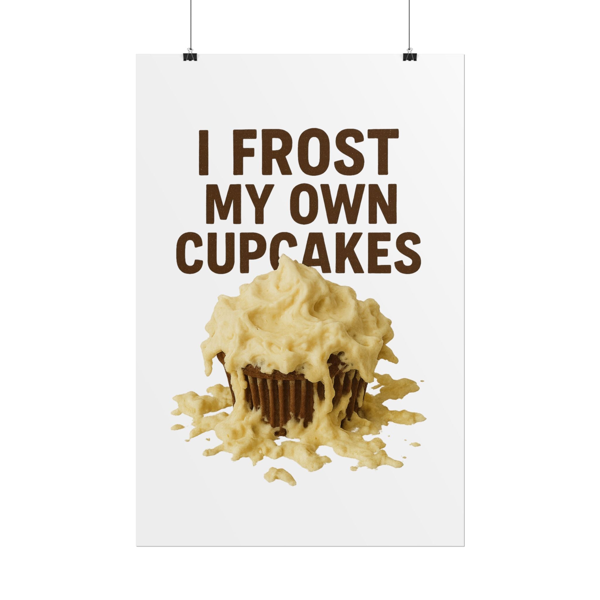 I Frost My Own Cupcakes Poster Print