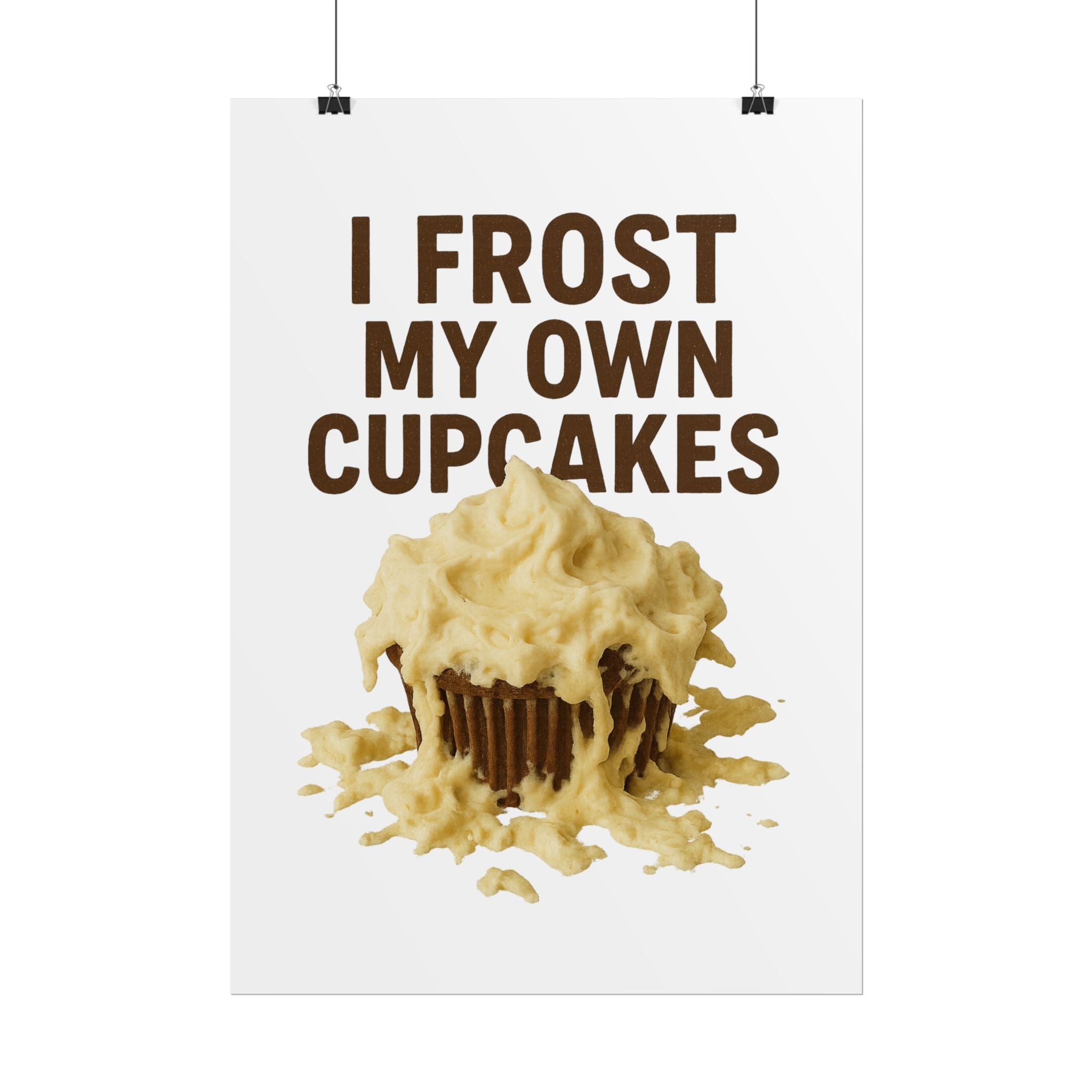 I Frost My Own Cupcakes Poster Print