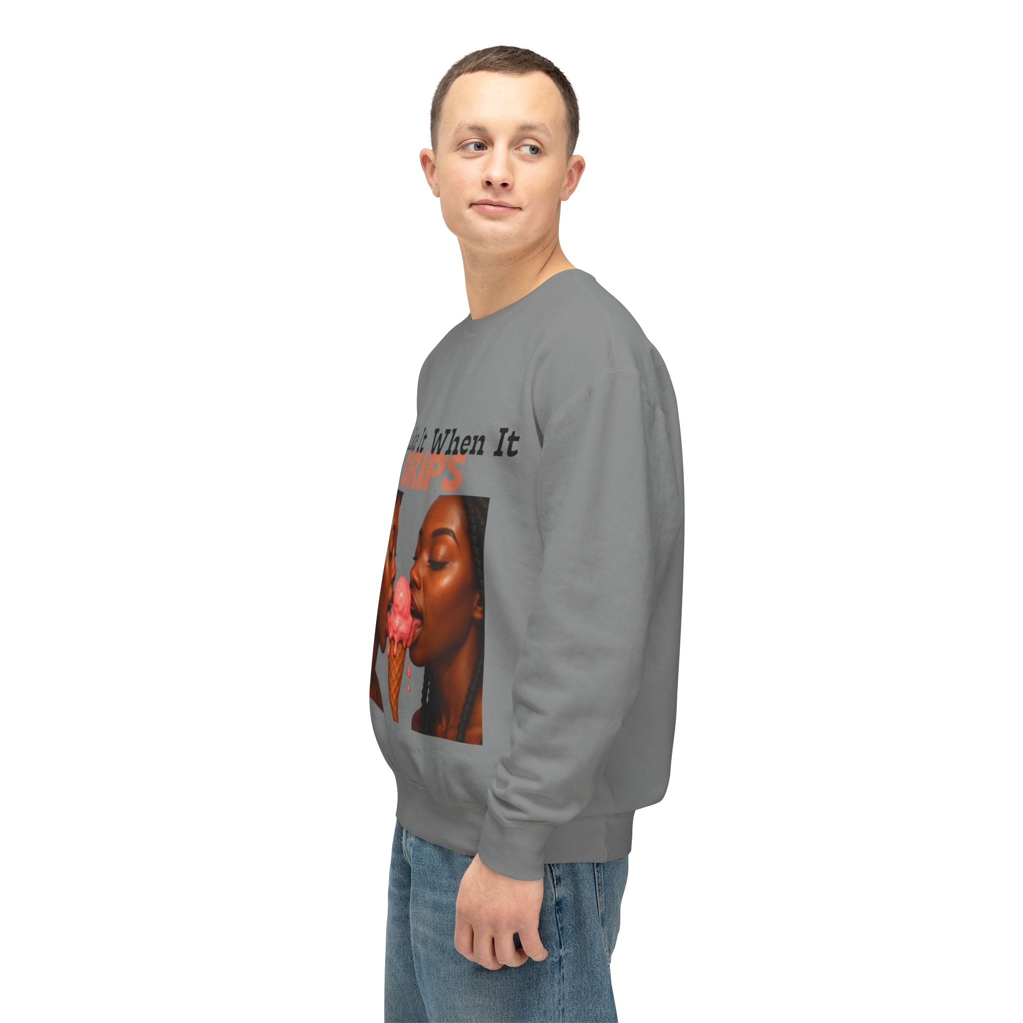 I Like It When It Drips Sweatshirt