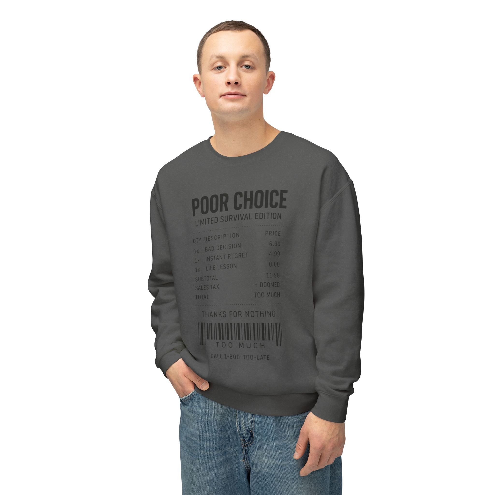 Poor Choice Receipt Unisex Sweatshirt