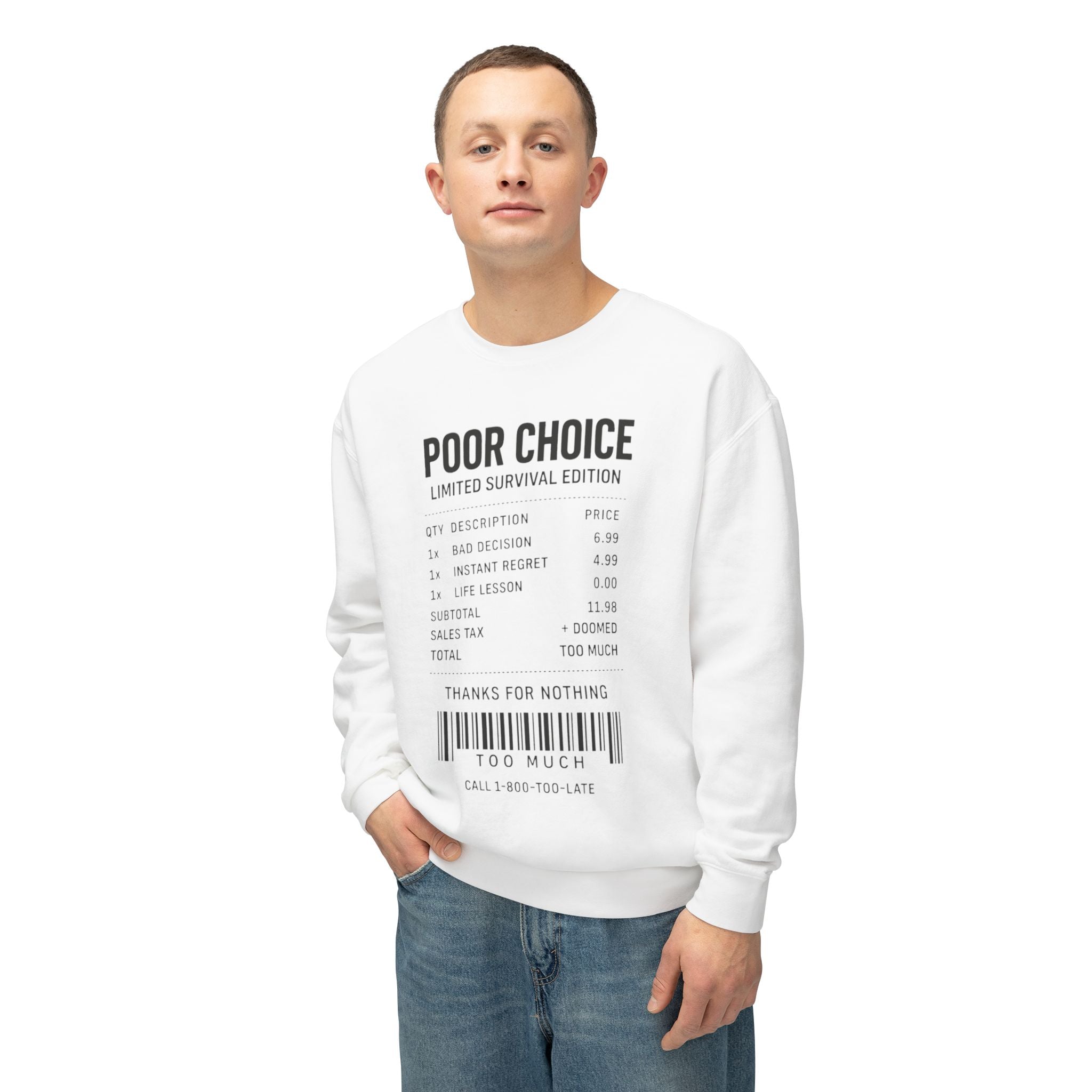 Poor Choice Receipt Unisex Sweatshirt