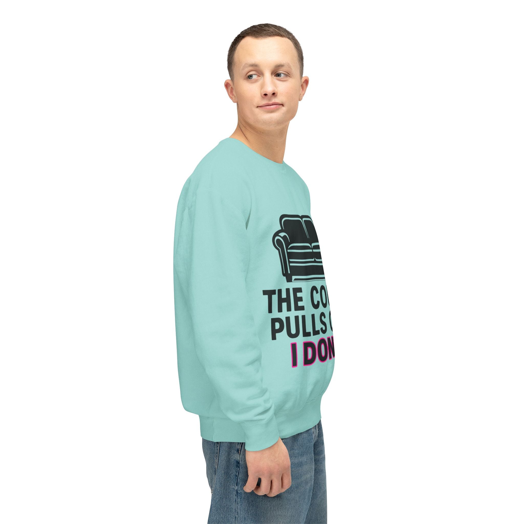 'The Couch Pulls Out. I Don't.' Sweatshirt