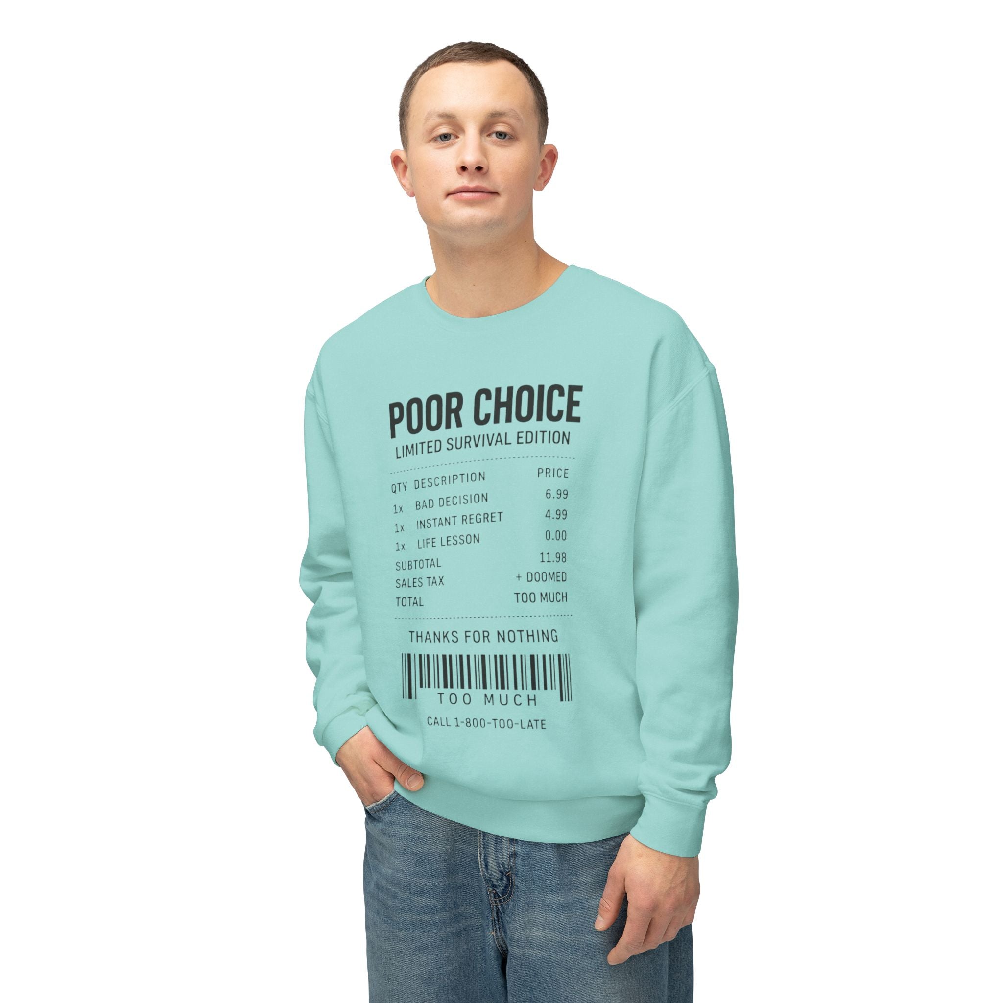Poor Choice Receipt Unisex Sweatshirt