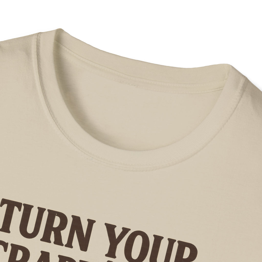 Turn Your Crappe Day into a Frappe One - Frappuccino Unisex T-Shirt