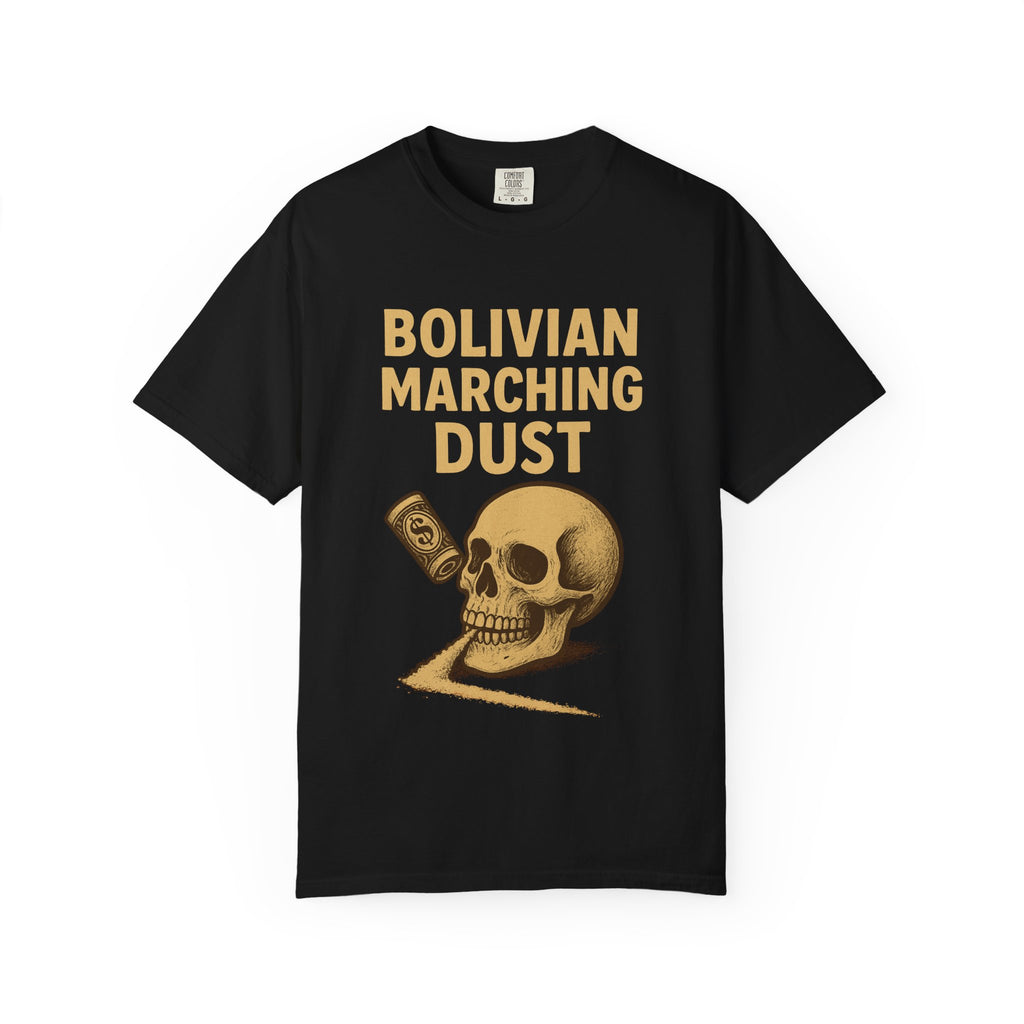 Bolivian Marching Dust T-Shirt