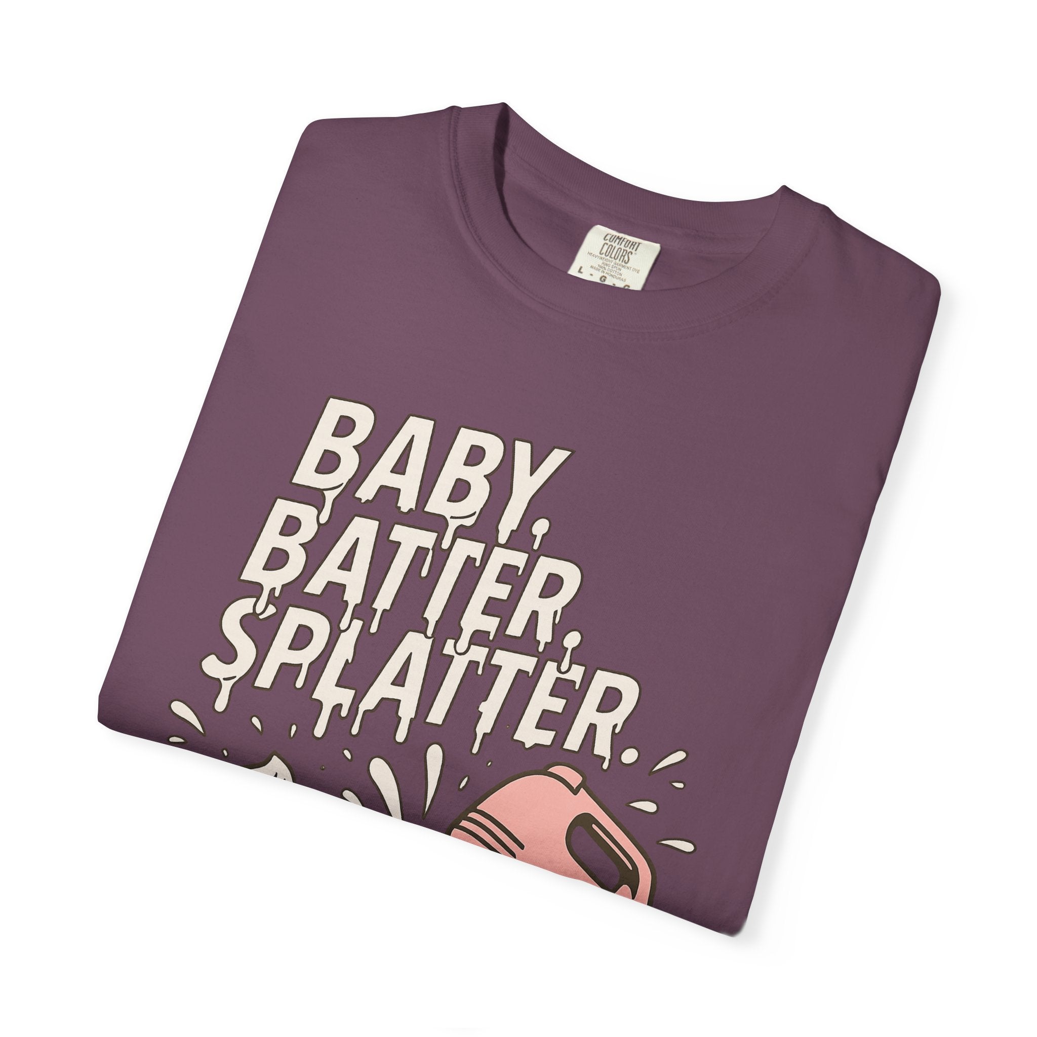 Baking Graphic T-Shirt — “Baby, Batter, Splatter” Cute Mixer & Cake Tee